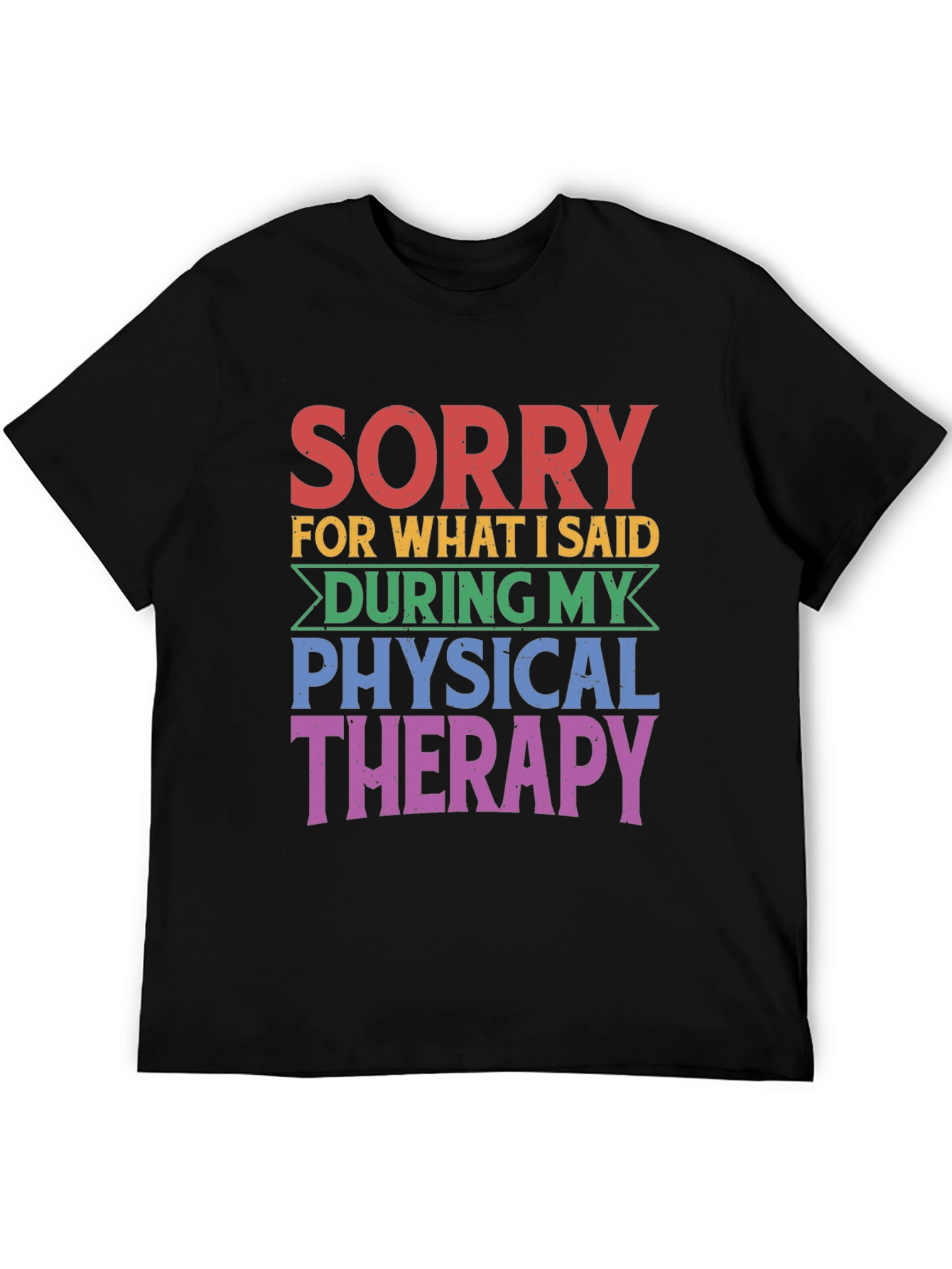 Sorry Physical Therapy T-Shirt