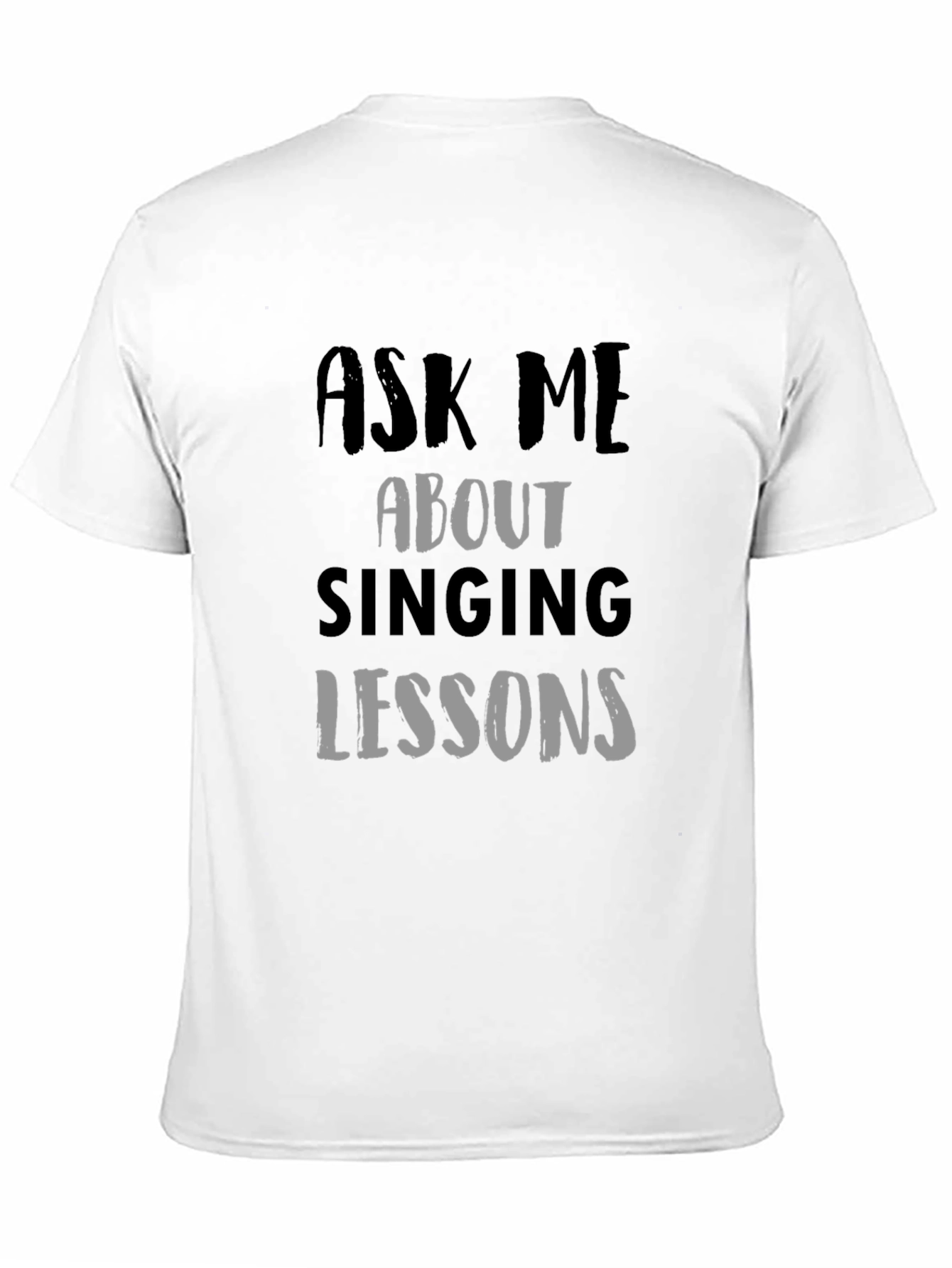Singing Lessons T-Shirt - Ask Me About It!