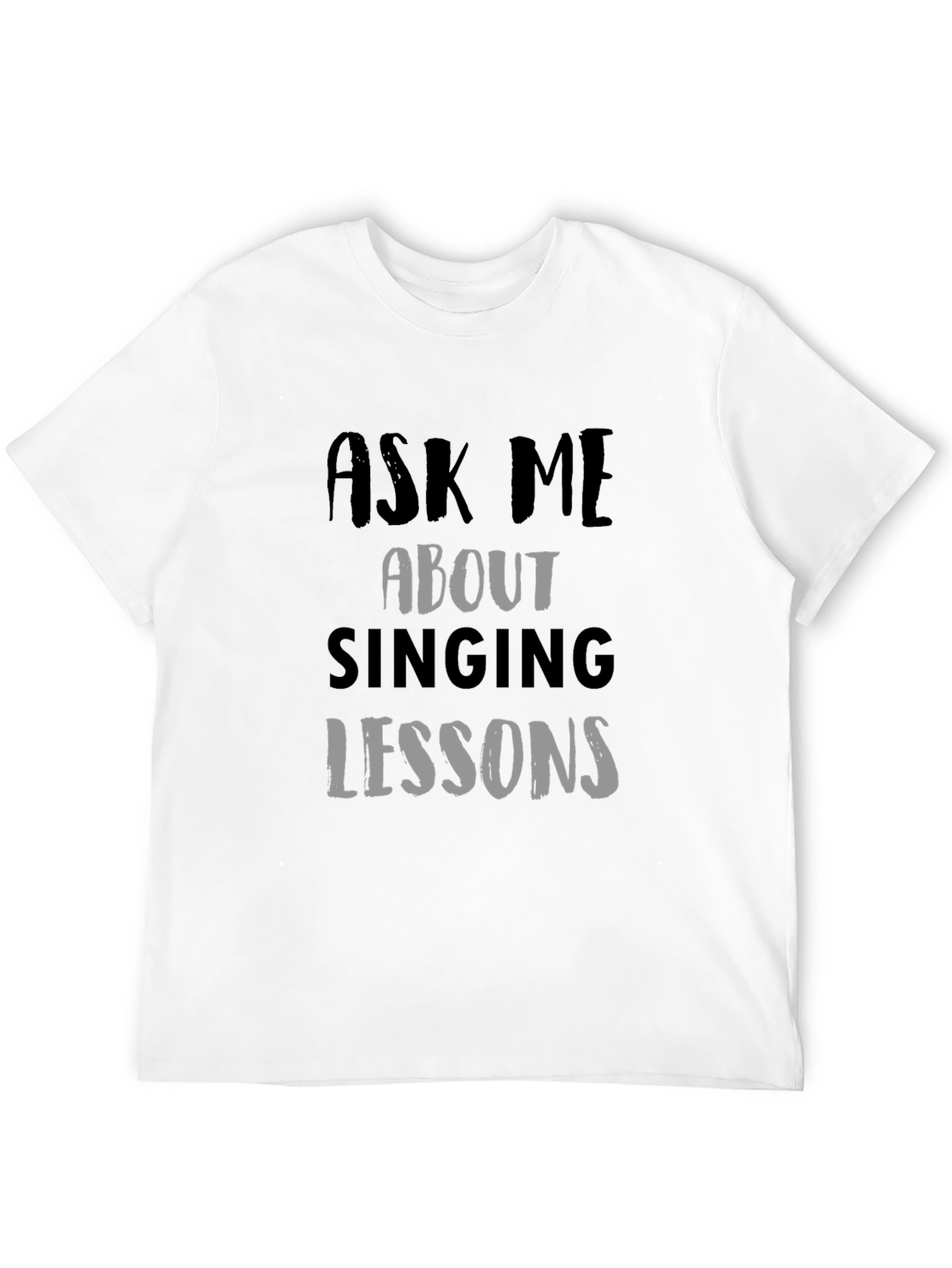 Singing Lessons T-Shirt - Ask Me About It!