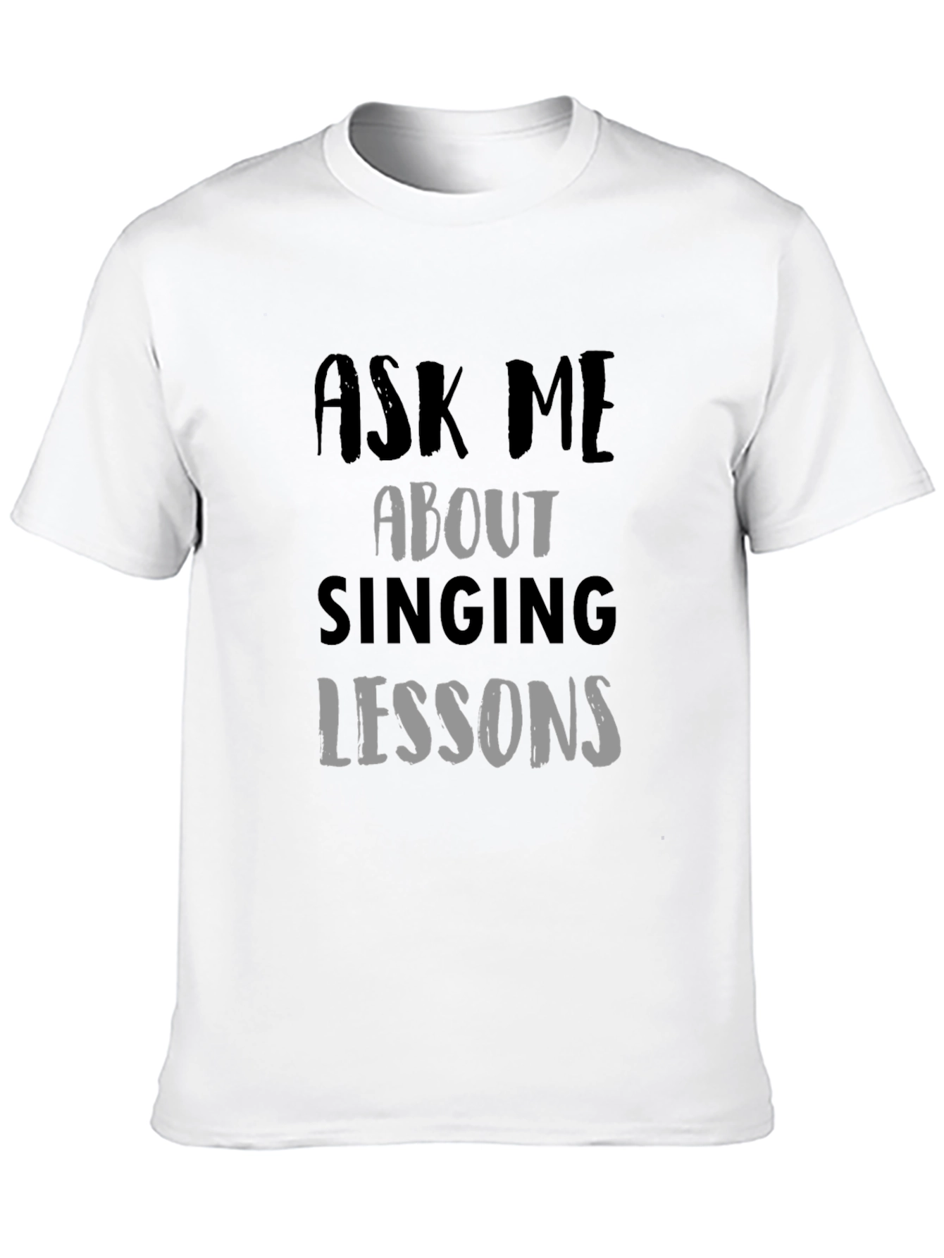 Singing Lessons T-Shirt - Ask Me About It!