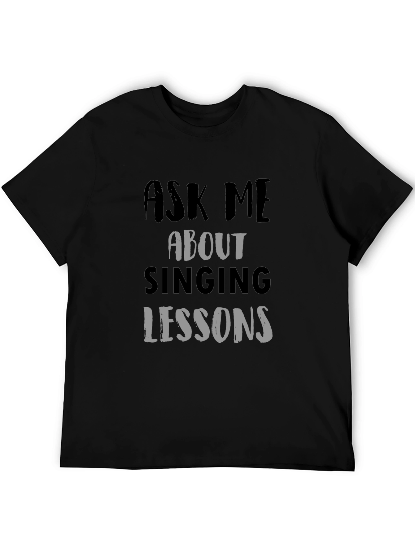 Singing Lessons T-Shirt - Ask Me About It!