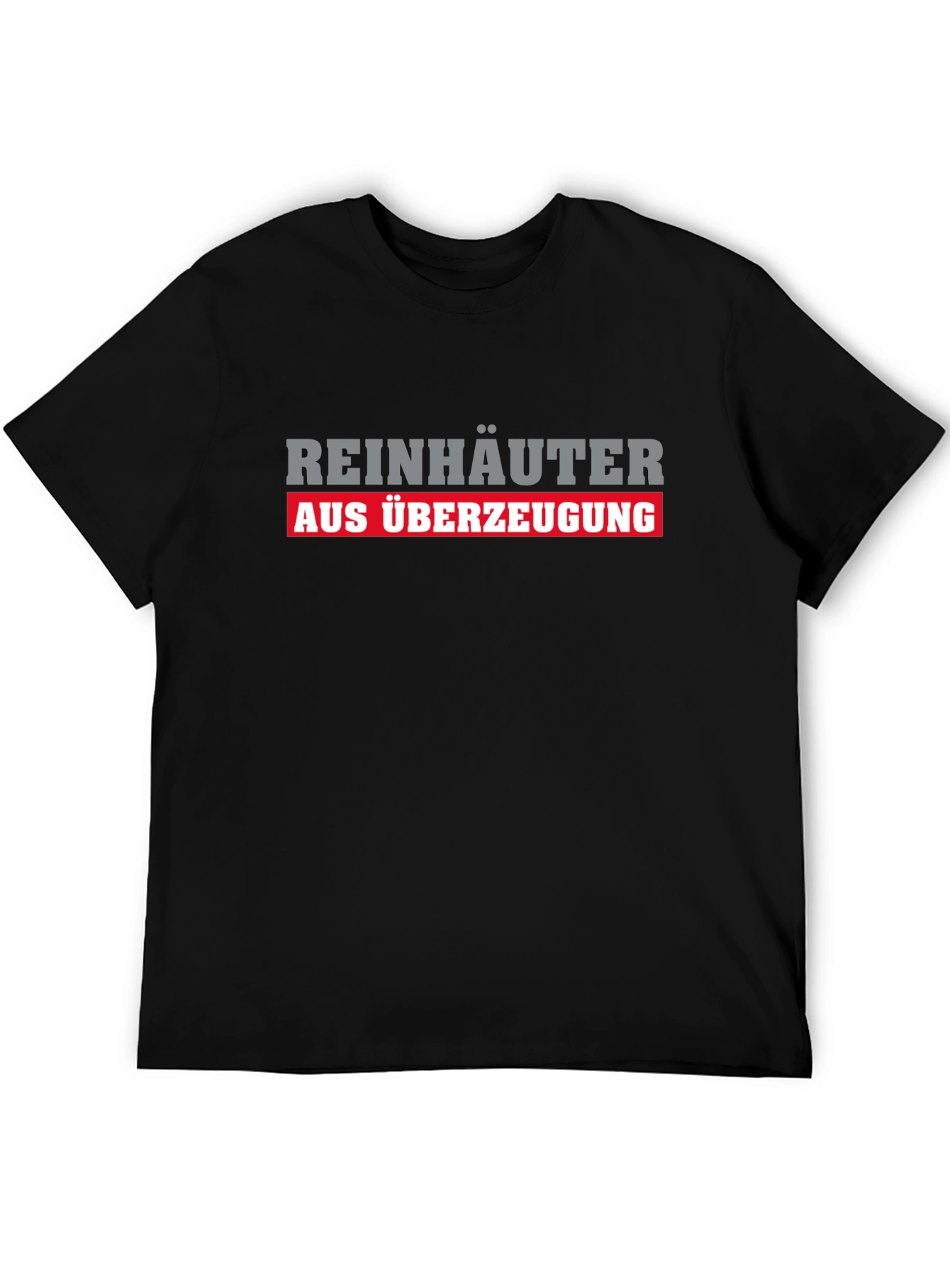 Reinhäuter Aus Überzeugung Funny German T-Shirt