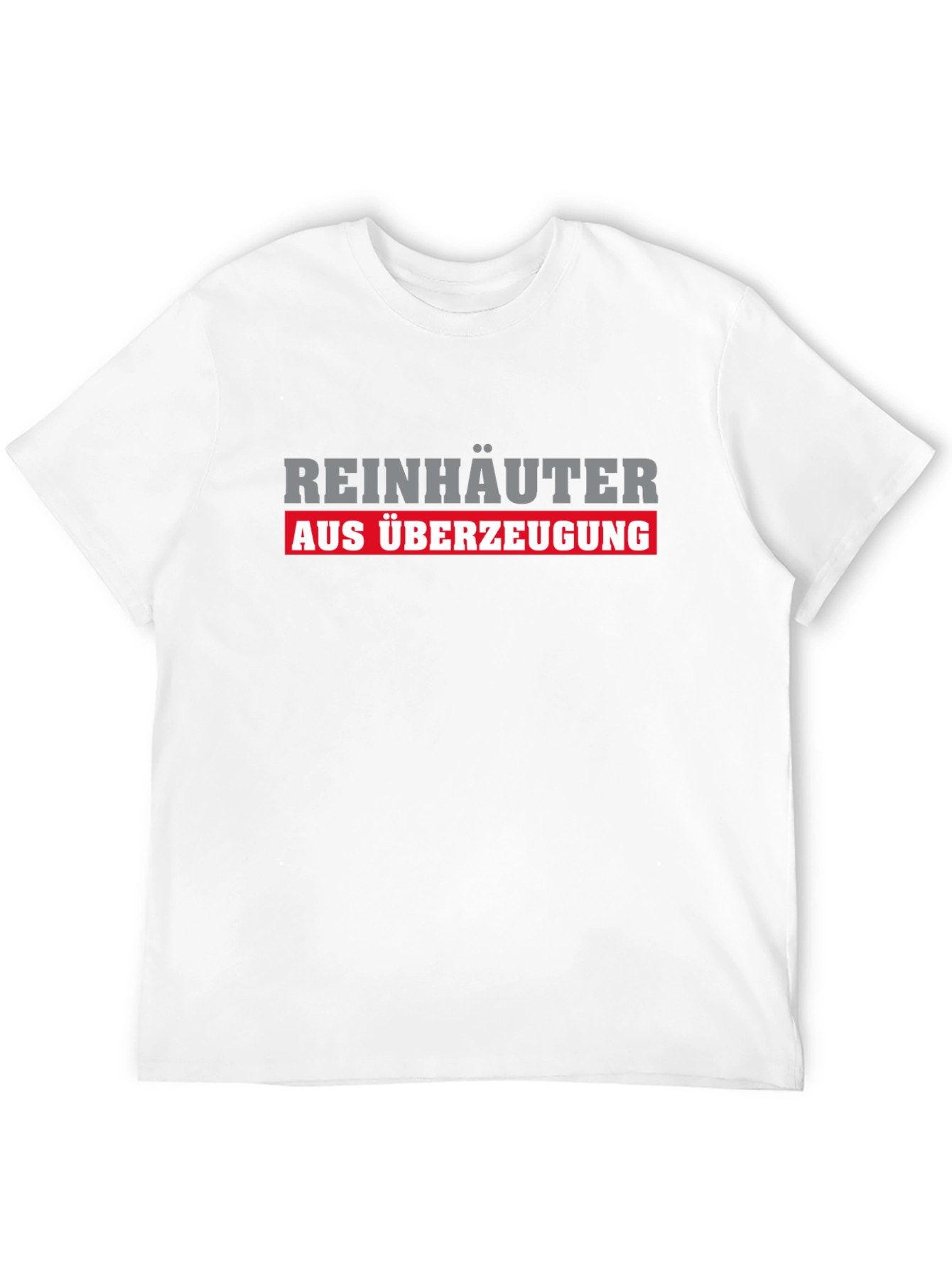 Reinhäuter Aus Überzeugung Funny German T-Shirt