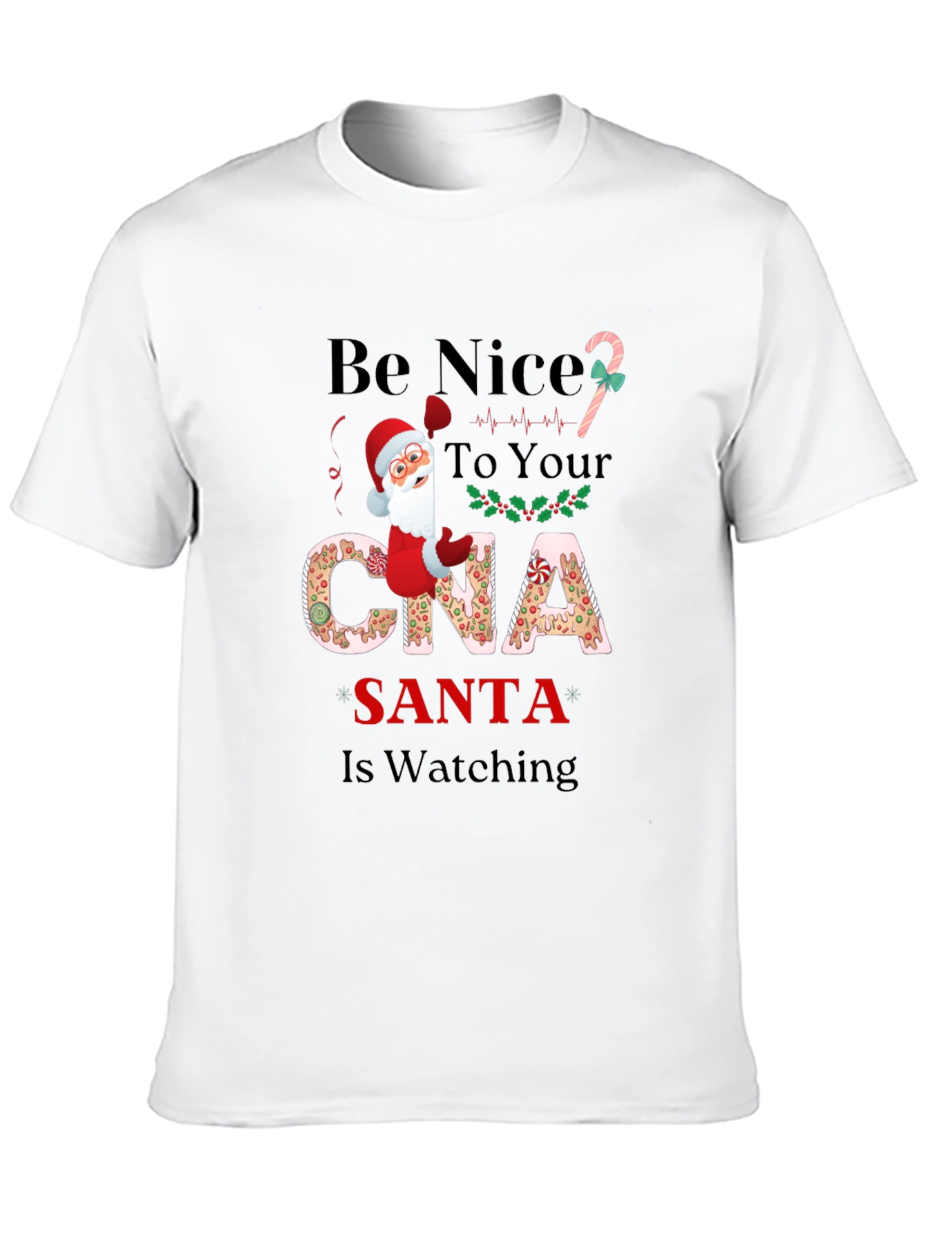 Be Nice to Your CNA Santa T-Shirt