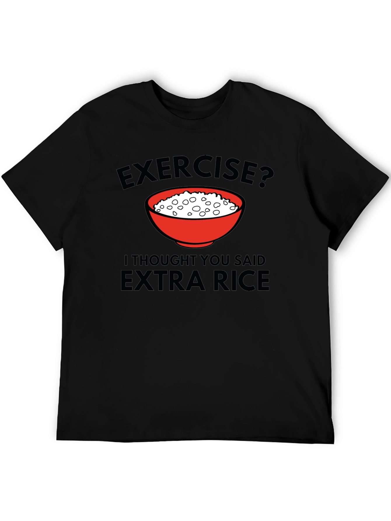 Exercise? Extra Rice T-Shirt - Funny Foodie Tee