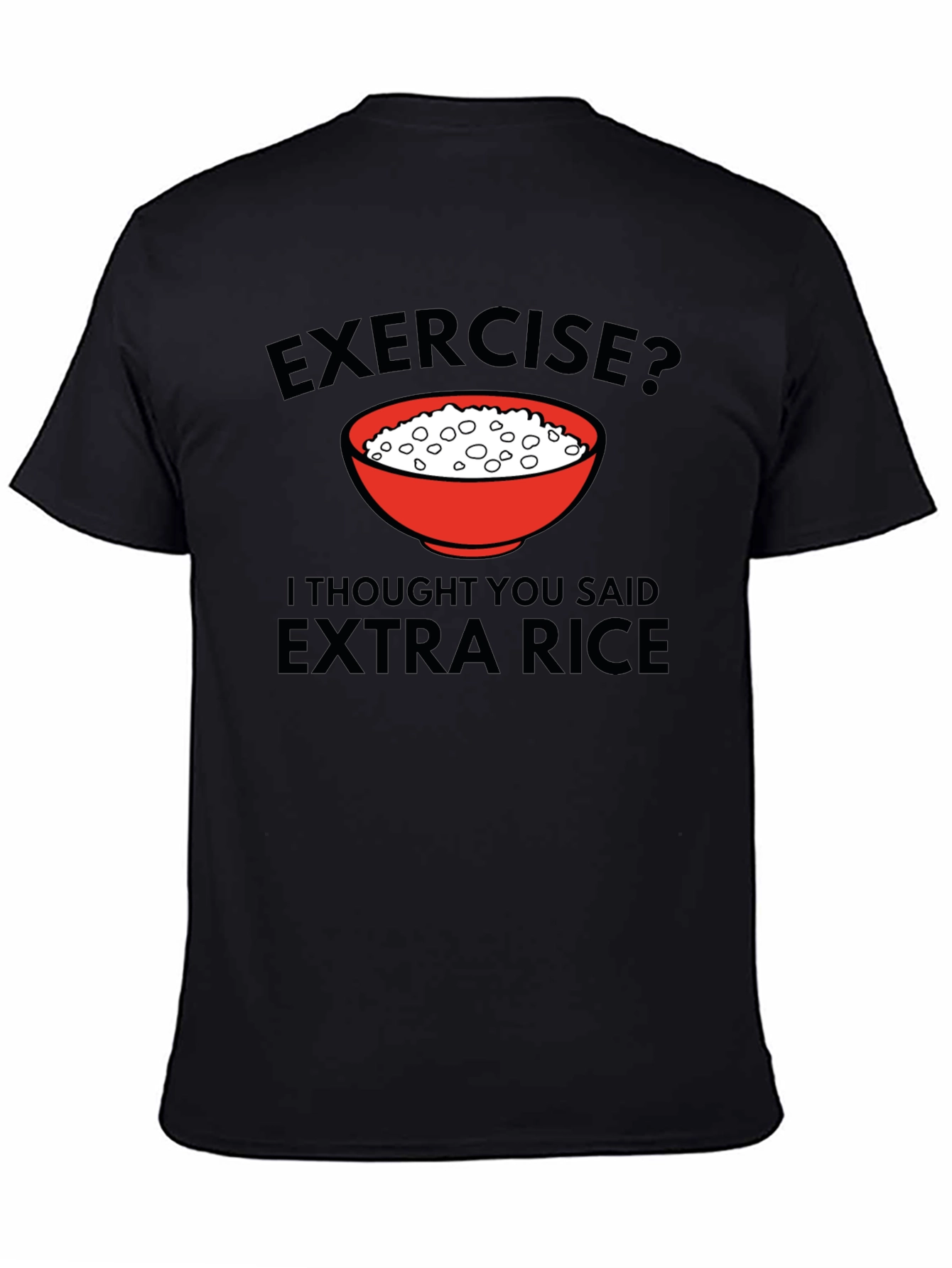 Exercise? Extra Rice T-Shirt - Funny Foodie Tee