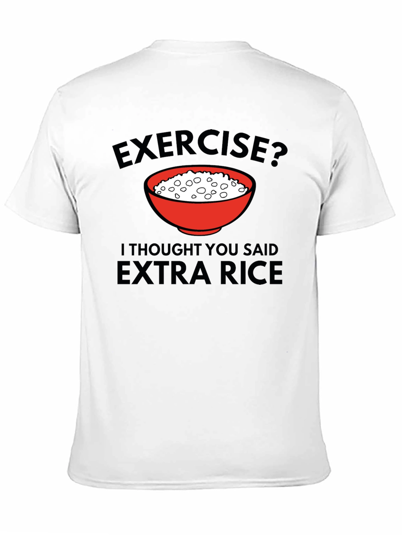 Exercise? Extra Rice T-Shirt - Funny Foodie Tee