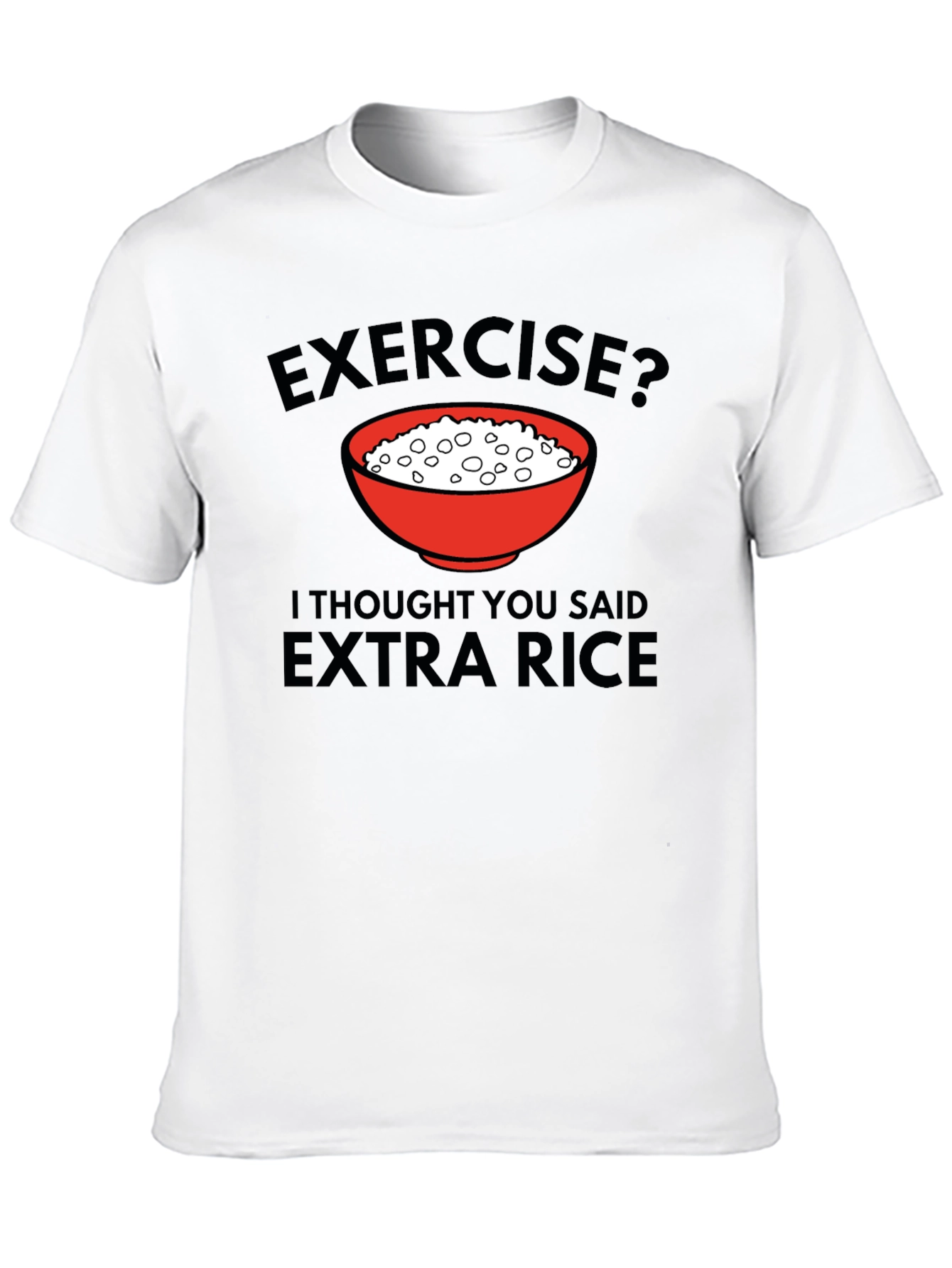 Exercise? Extra Rice T-Shirt - Funny Foodie Tee