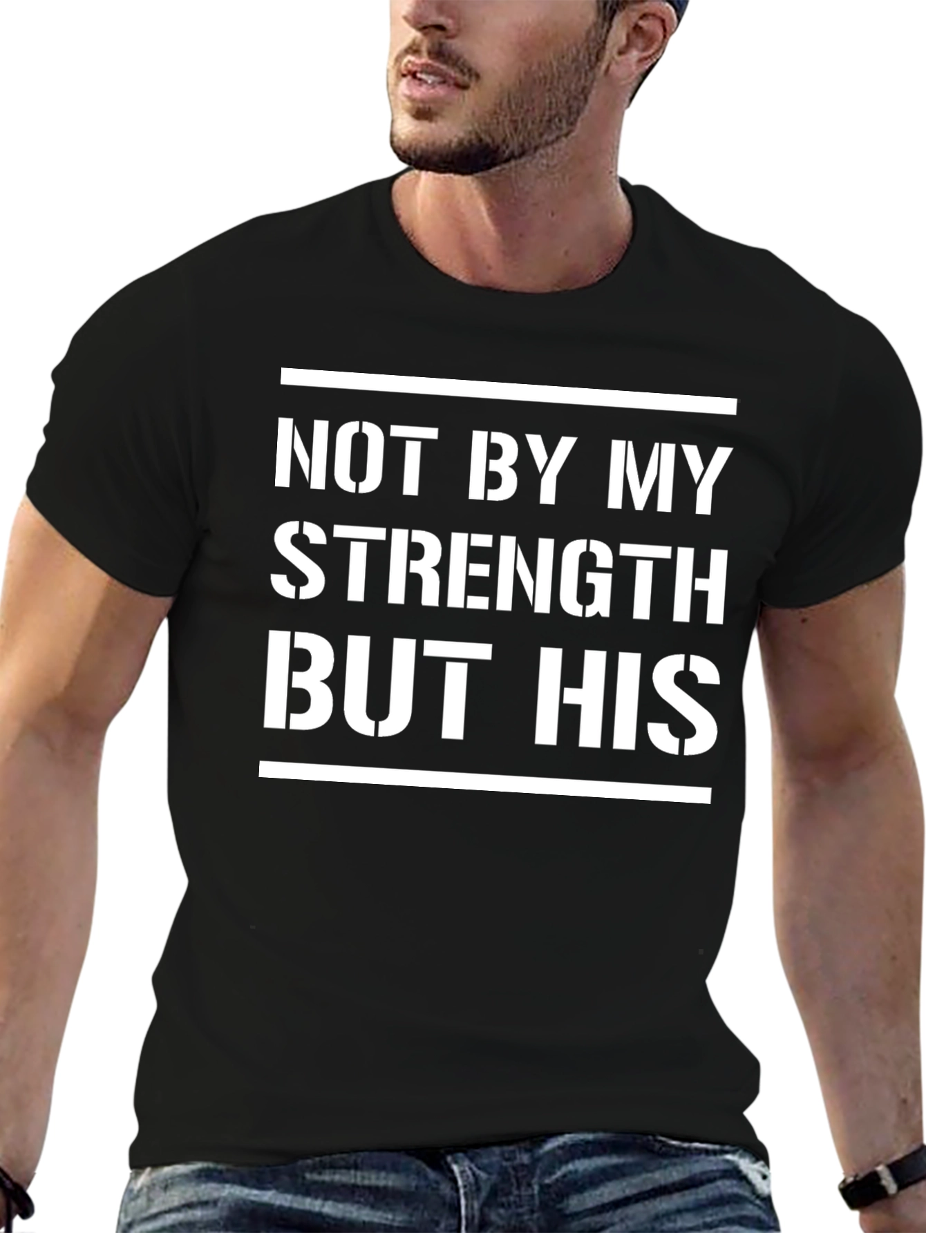 Not By My Strength But His T-Shirt