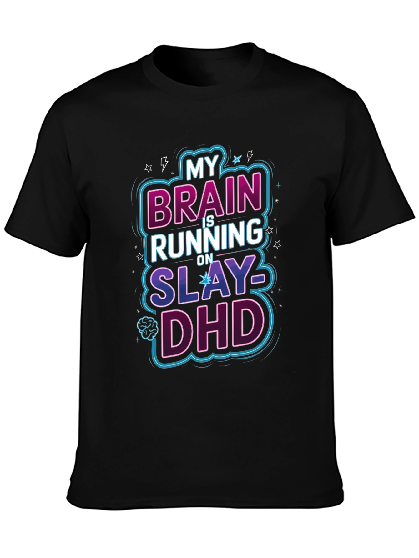 My Brain is Running on Slay-DHD Graphic Tee