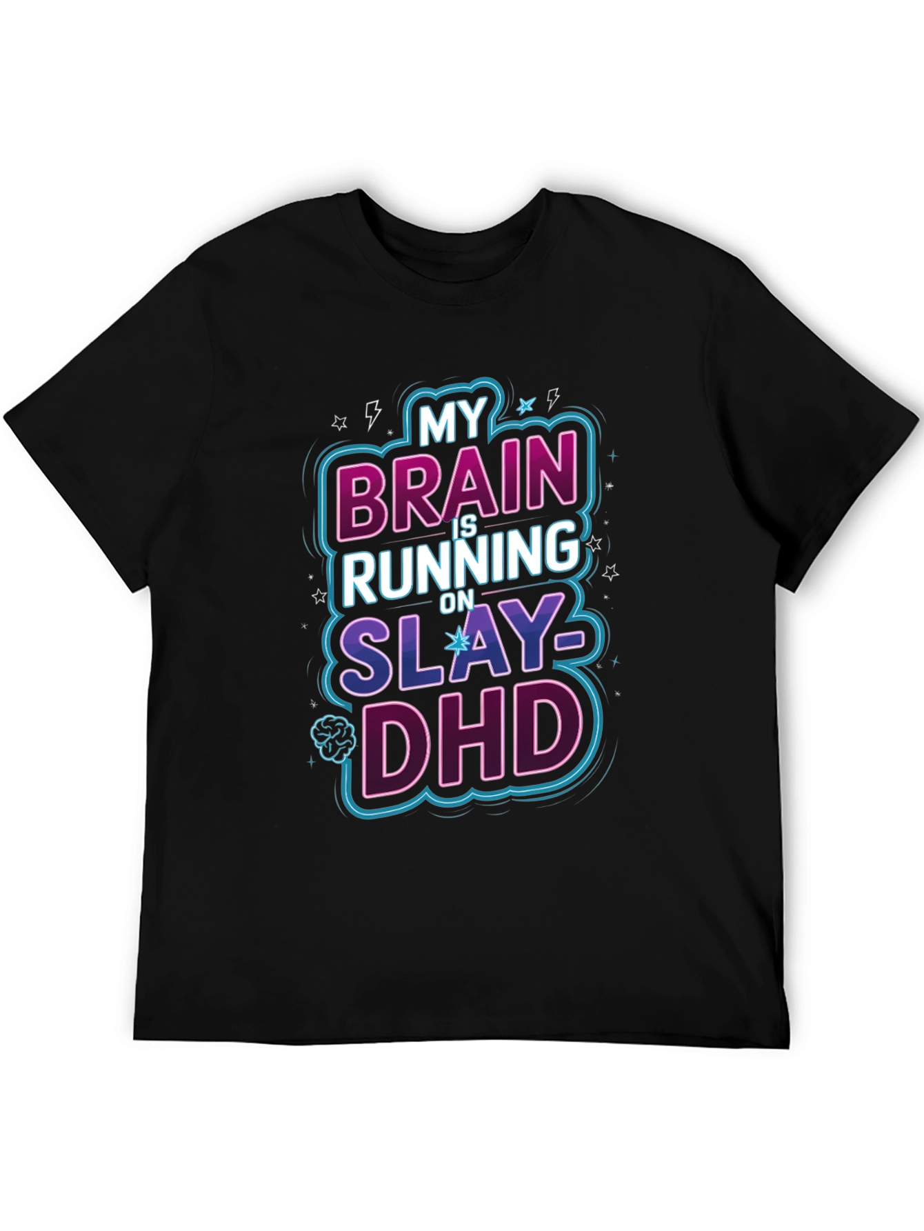 My Brain is Running on Slay-DHD Graphic Tee