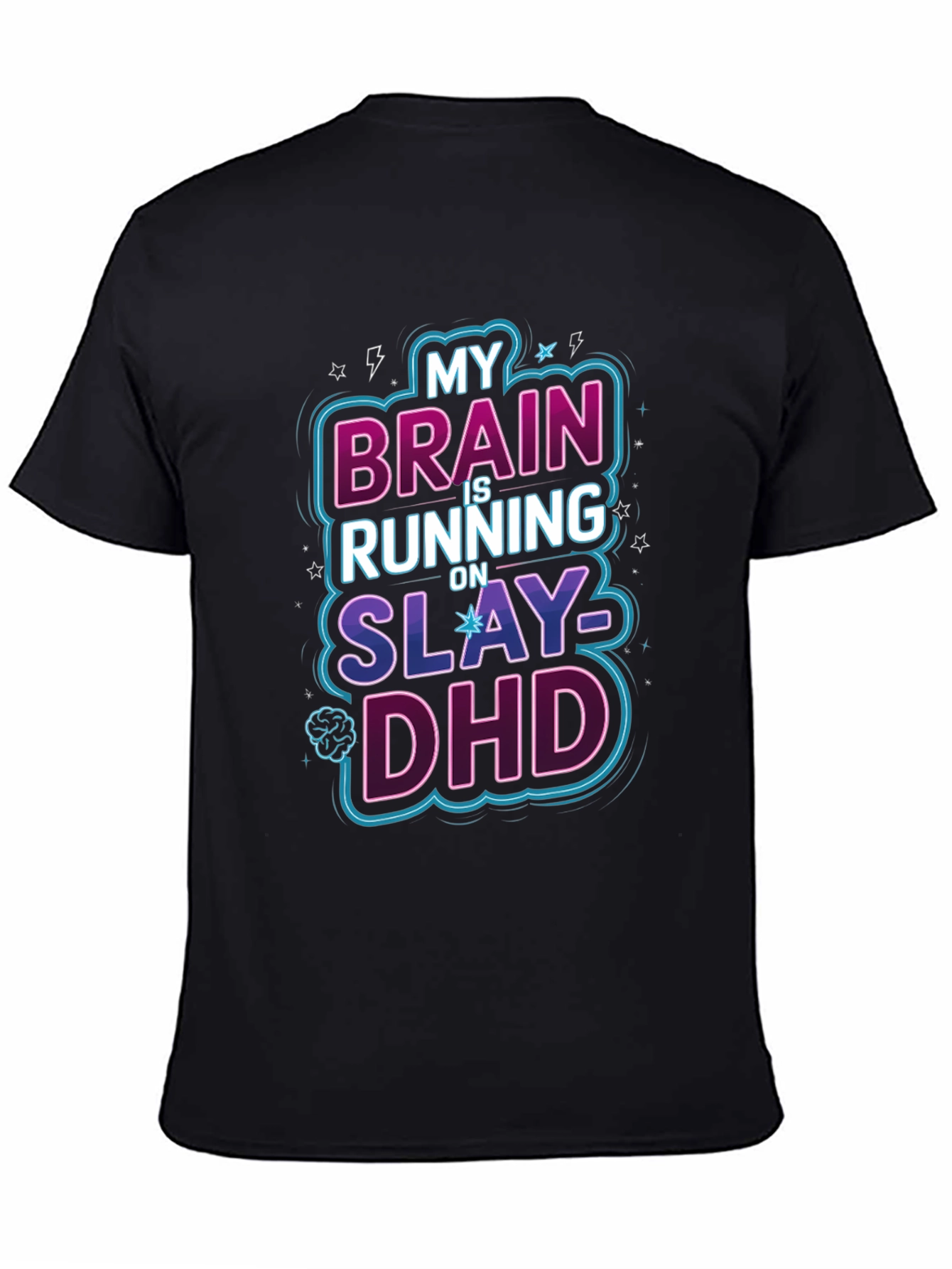 My Brain is Running on Slay-DHD Graphic Tee