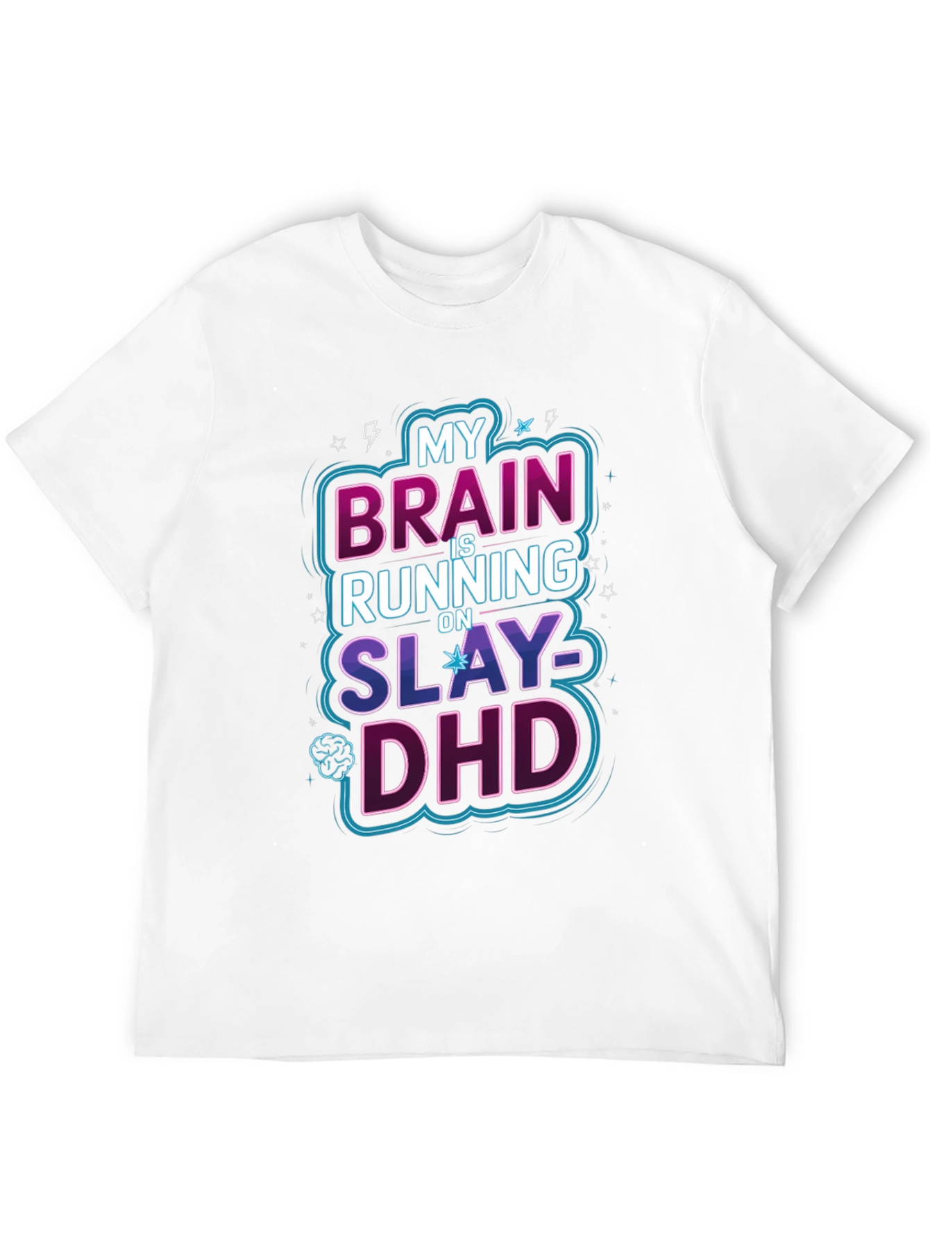 My Brain is Running on Slay-DHD Graphic Tee