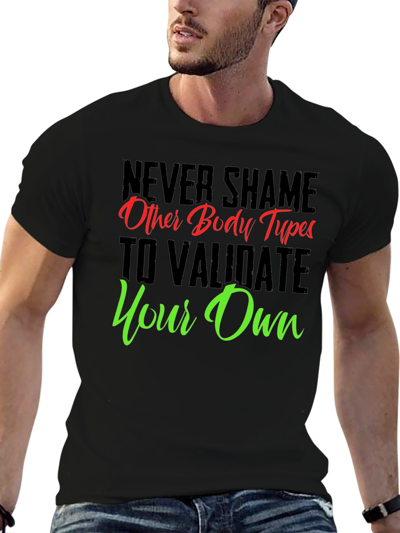 Body Positive Graphic Tee - Never Shame Others T-Shirt