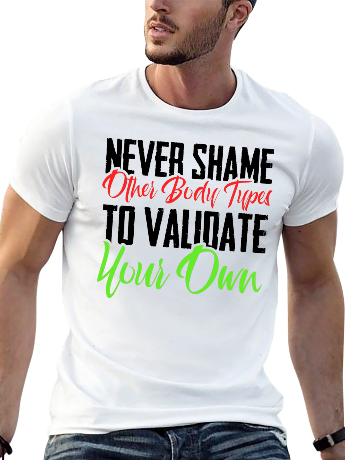 Body Positive Graphic Tee - Never Shame Others T-Shirt