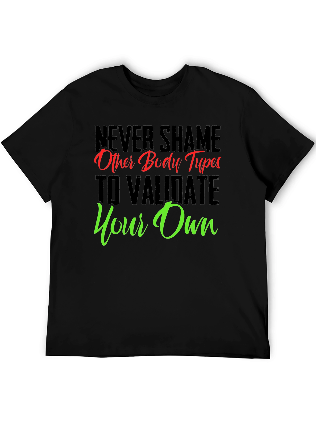 Body Positive Graphic Tee - Never Shame Others T-Shirt