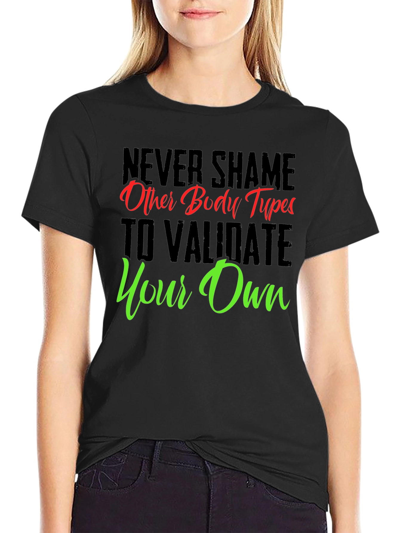 Body Positive Graphic Tee - Never Shame Others T-Shirt