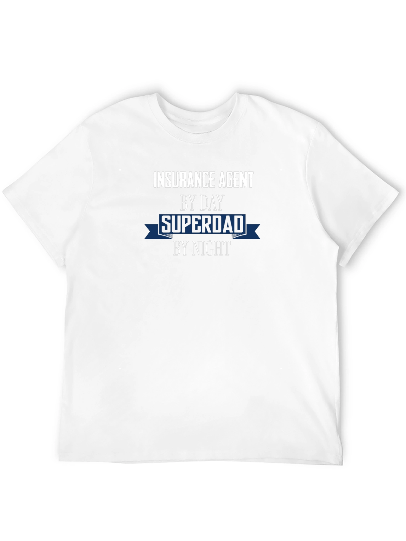 Insurance Agent Superdad T-Shirt