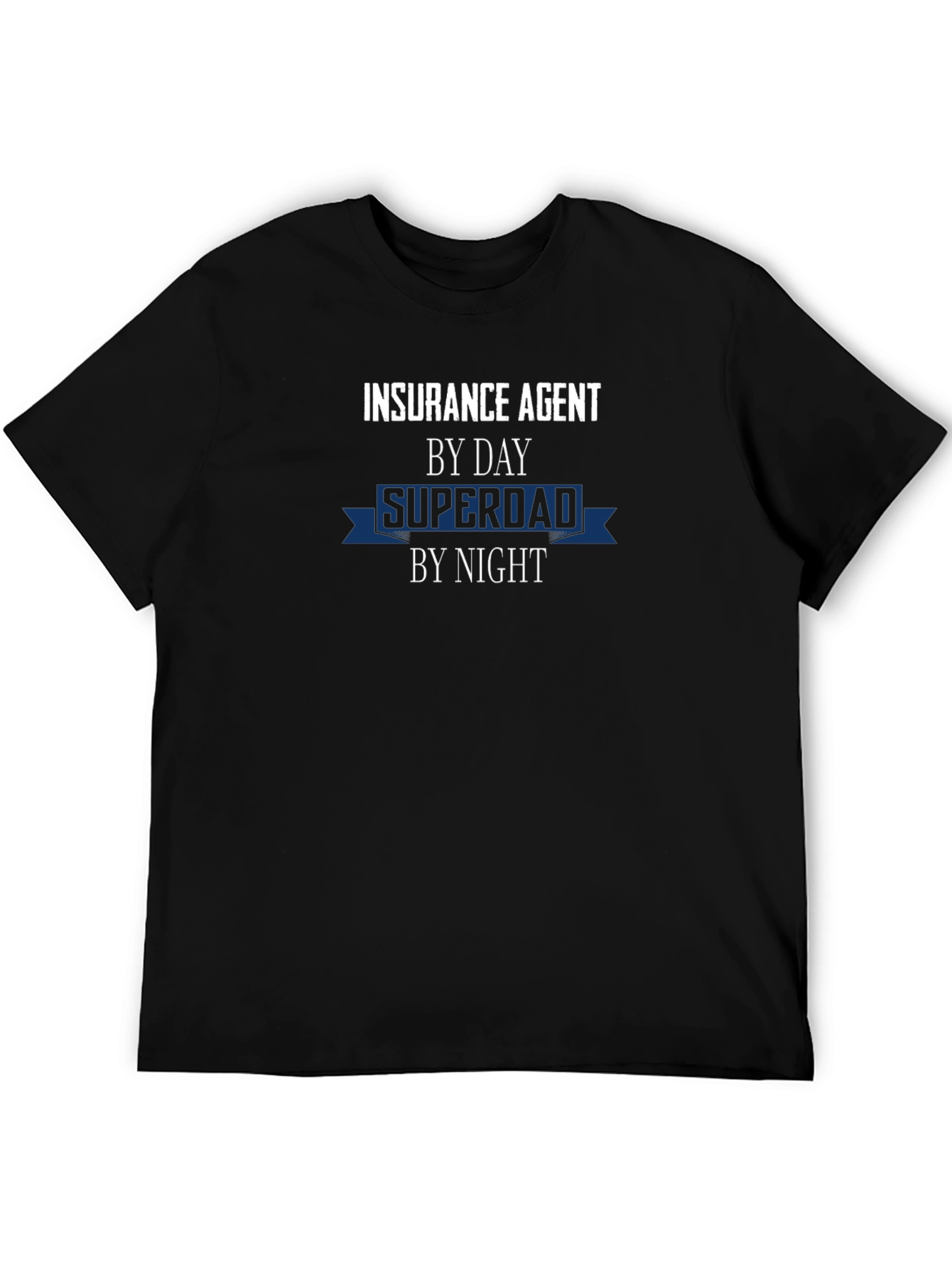 Insurance Agent Superdad T-Shirt