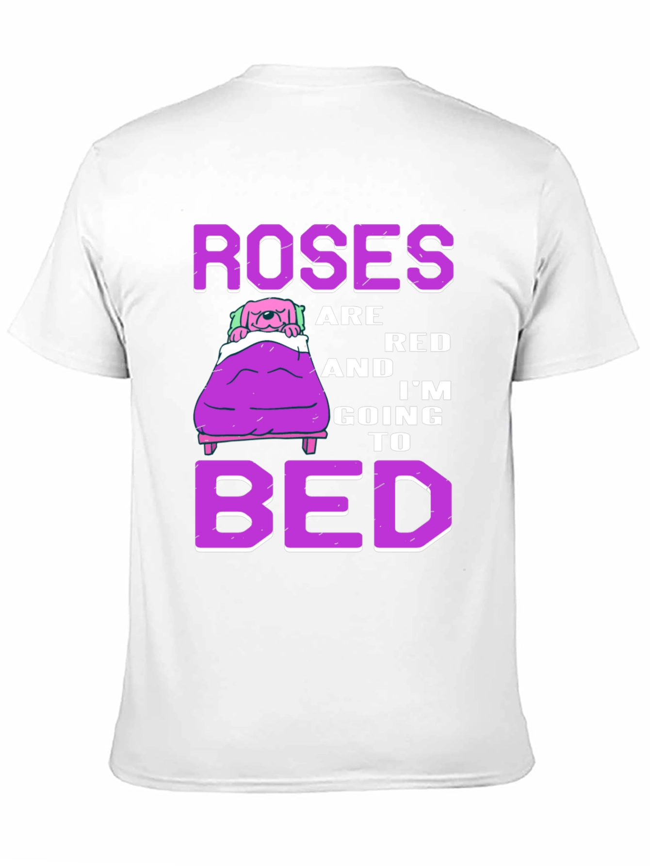 Roses are Red Im Going to Bed T-Shirt