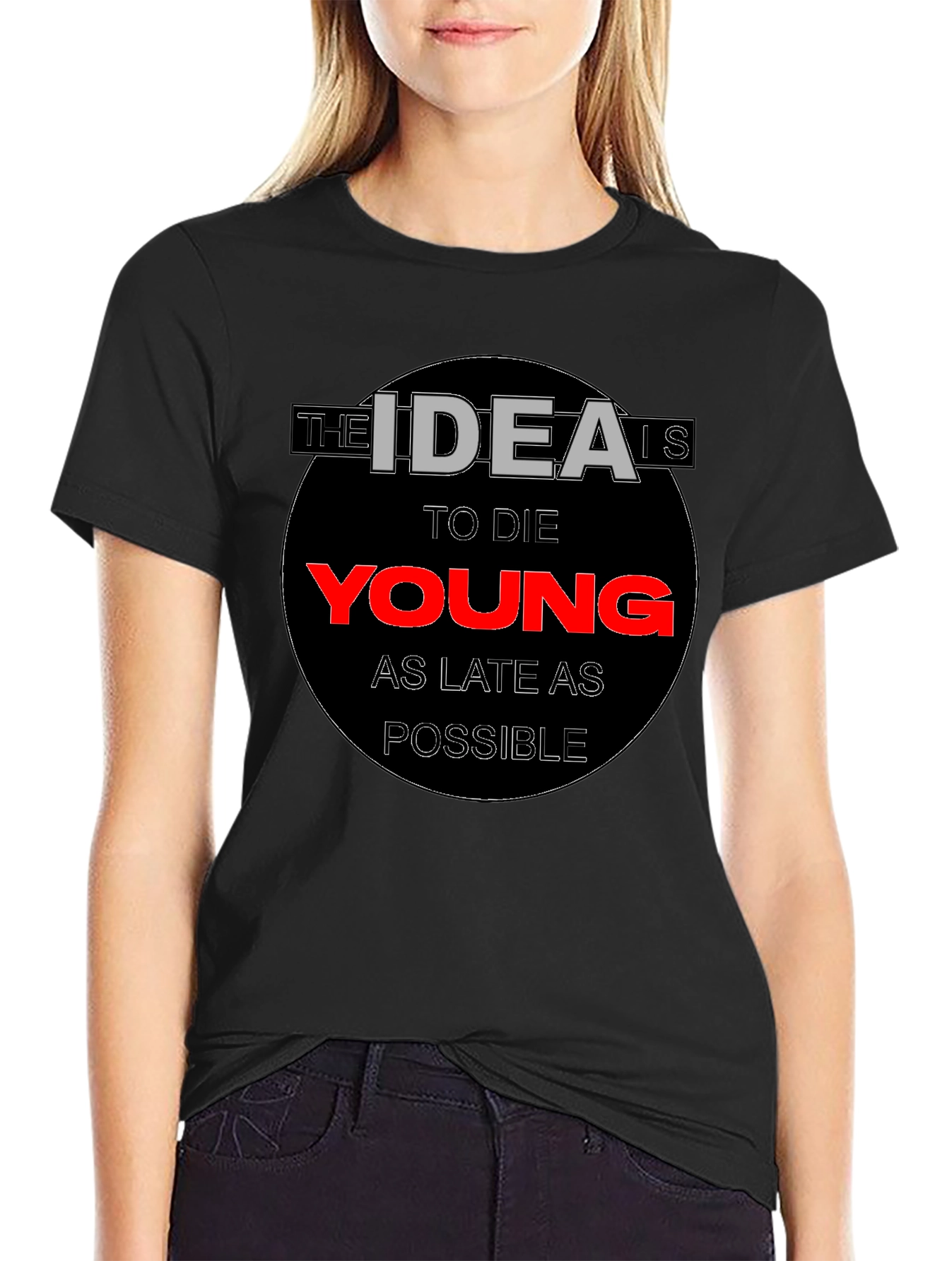 The Idea is to Die Young T-Shirt