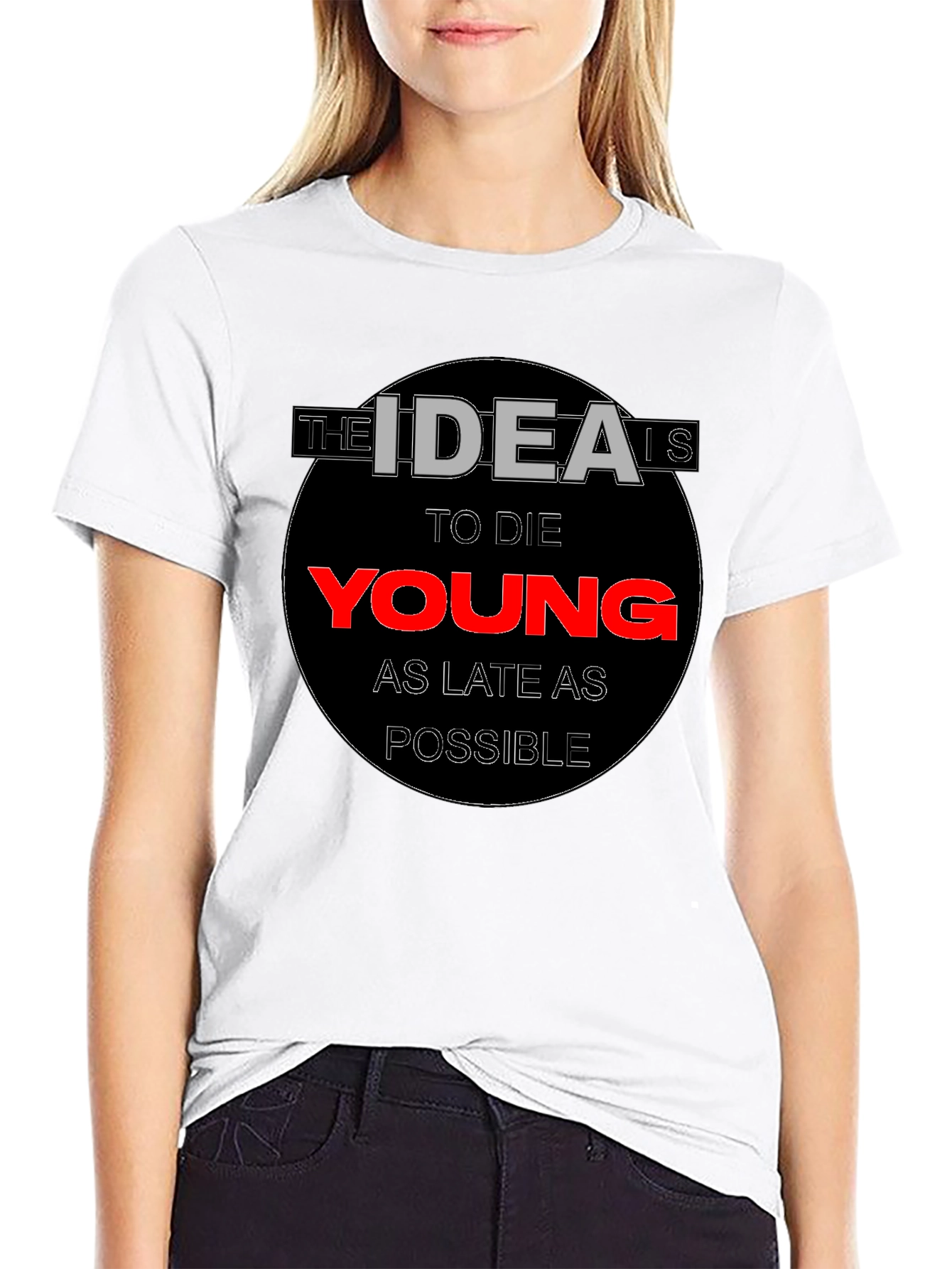 The Idea is to Die Young T-Shirt