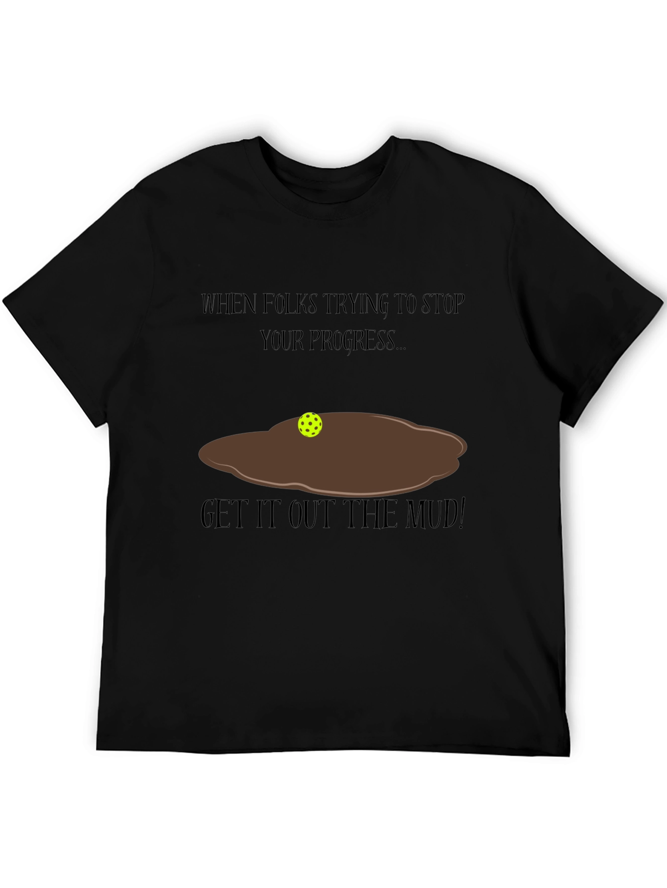 Get It Out The Mud T-Shirt