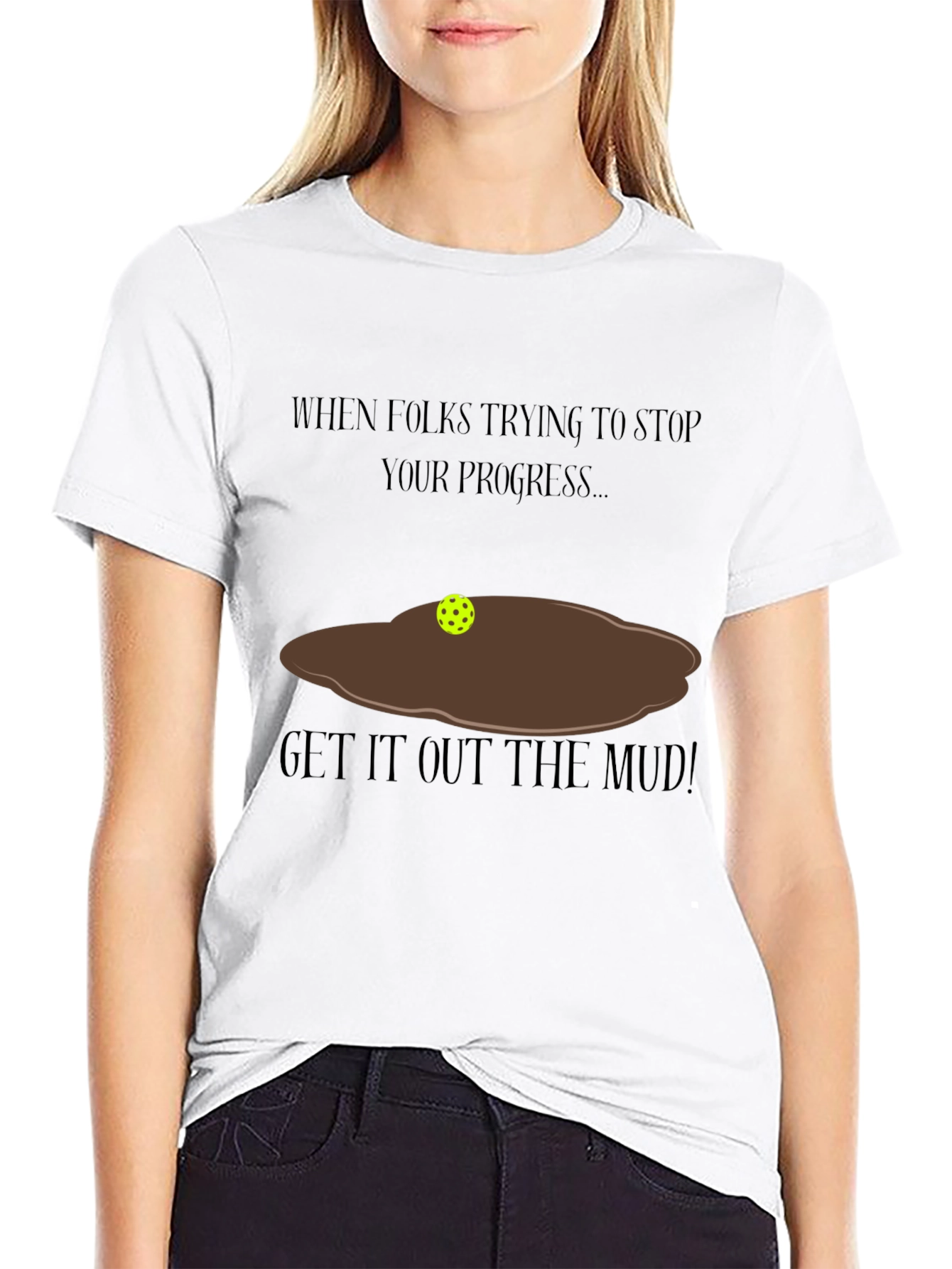 Get It Out The Mud T-Shirt