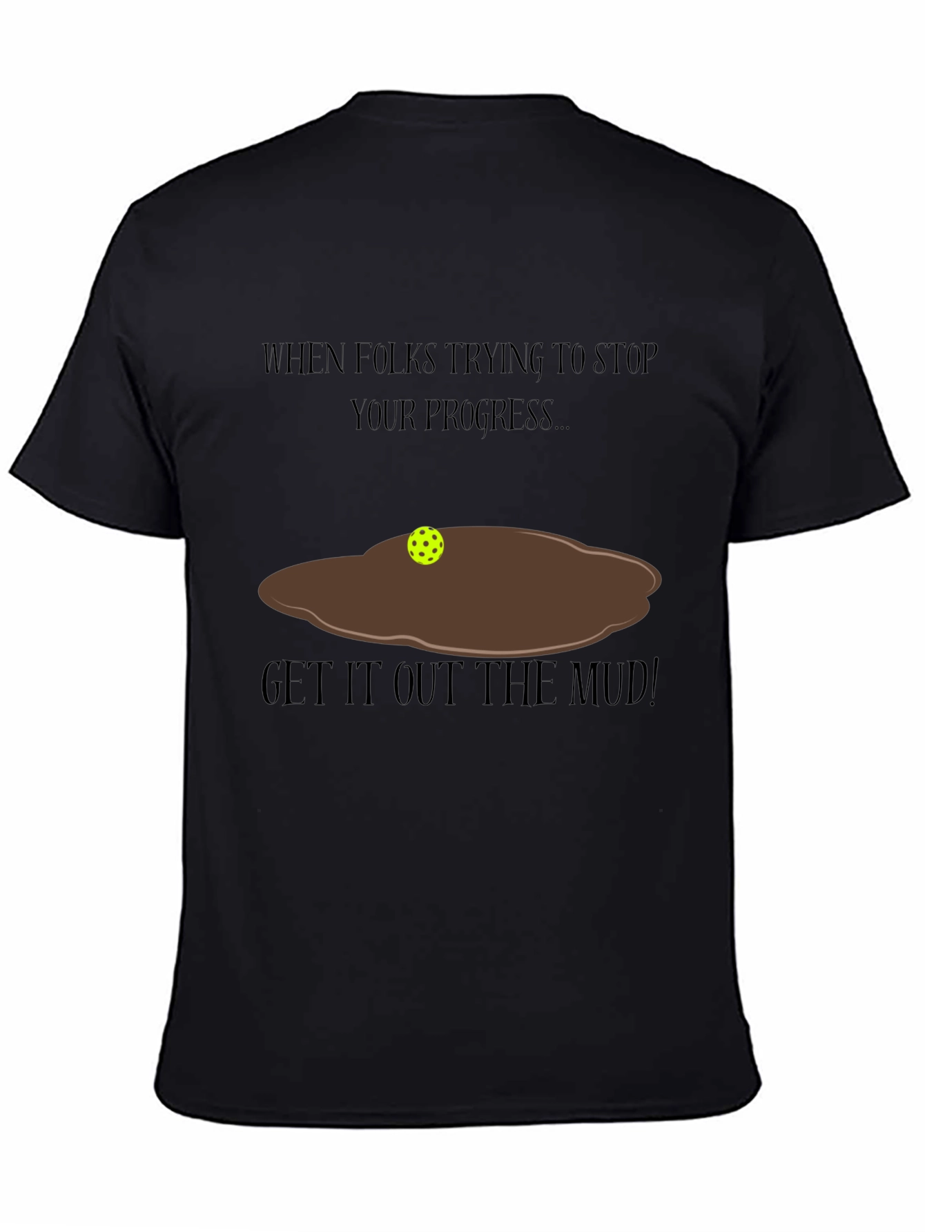 Get It Out The Mud T-Shirt