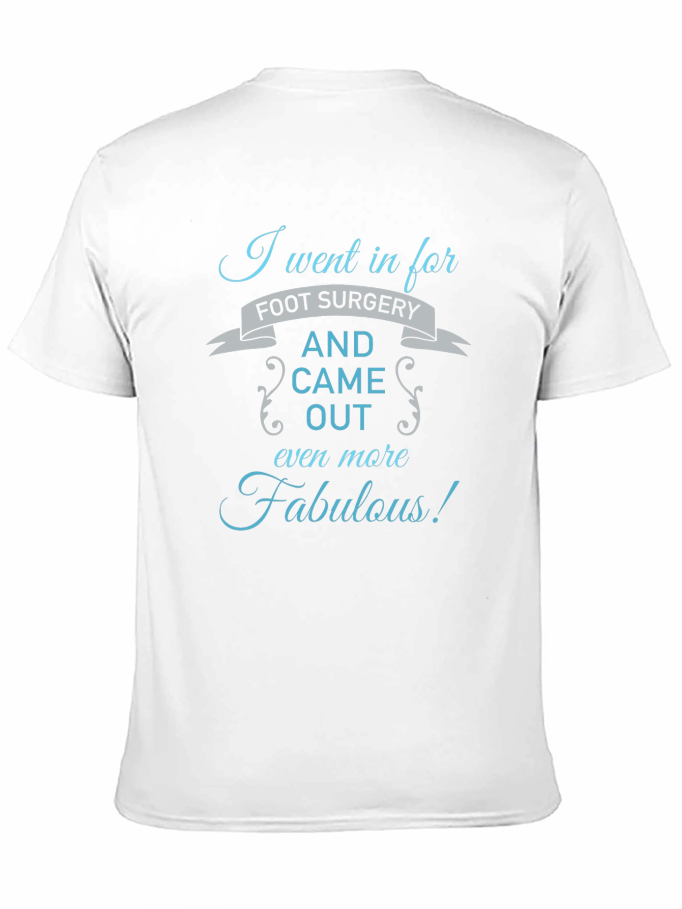 Foot Surgery Fabulous Graphic T-Shirt