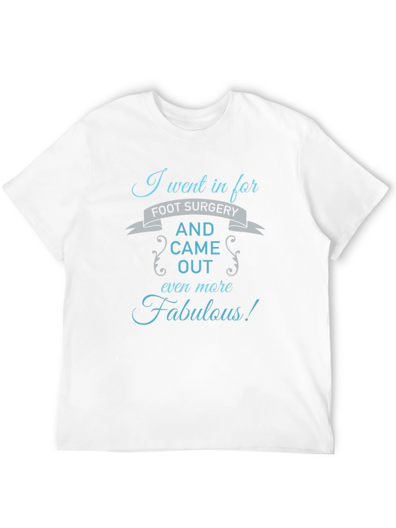 Foot Surgery Fabulous Graphic T-Shirt