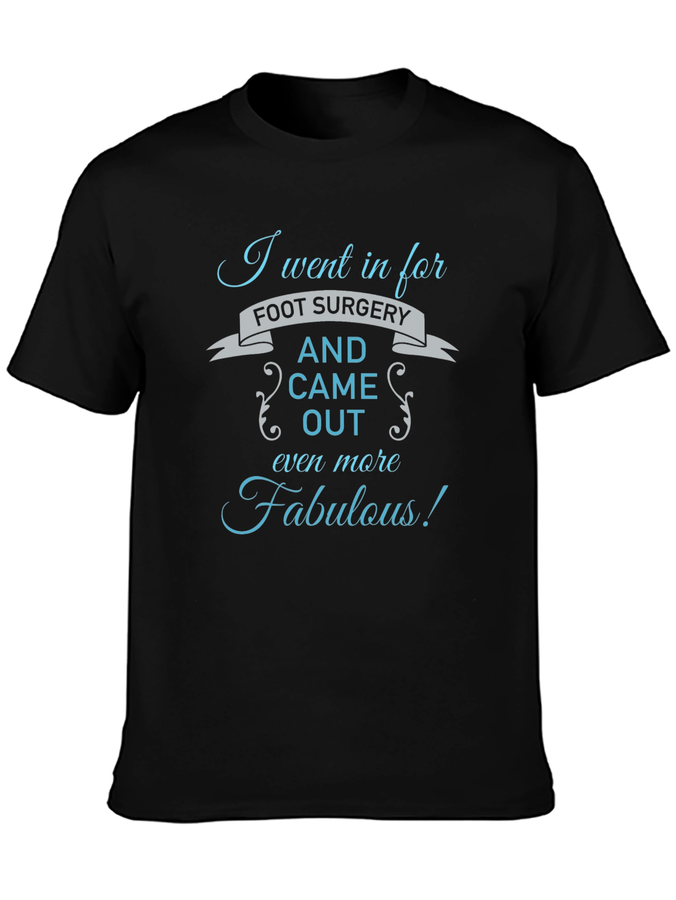 Foot Surgery Fabulous Graphic T-Shirt