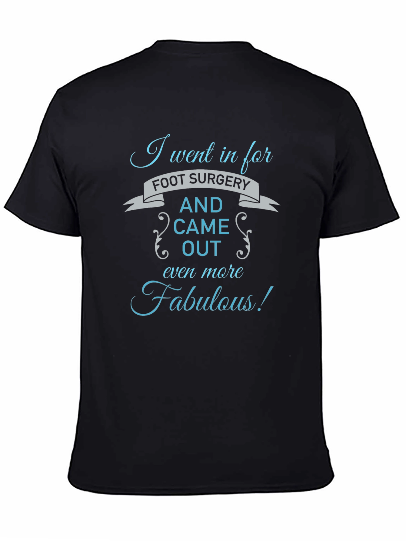 Foot Surgery Fabulous Graphic T-Shirt