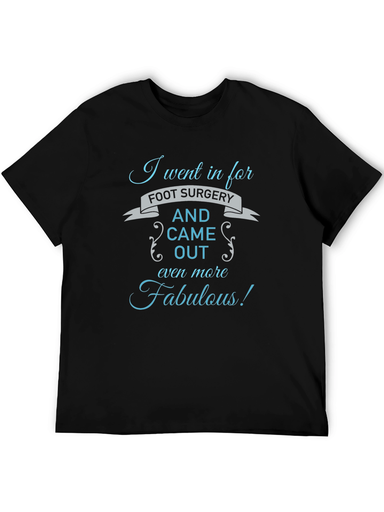 Foot Surgery Fabulous Graphic T-Shirt