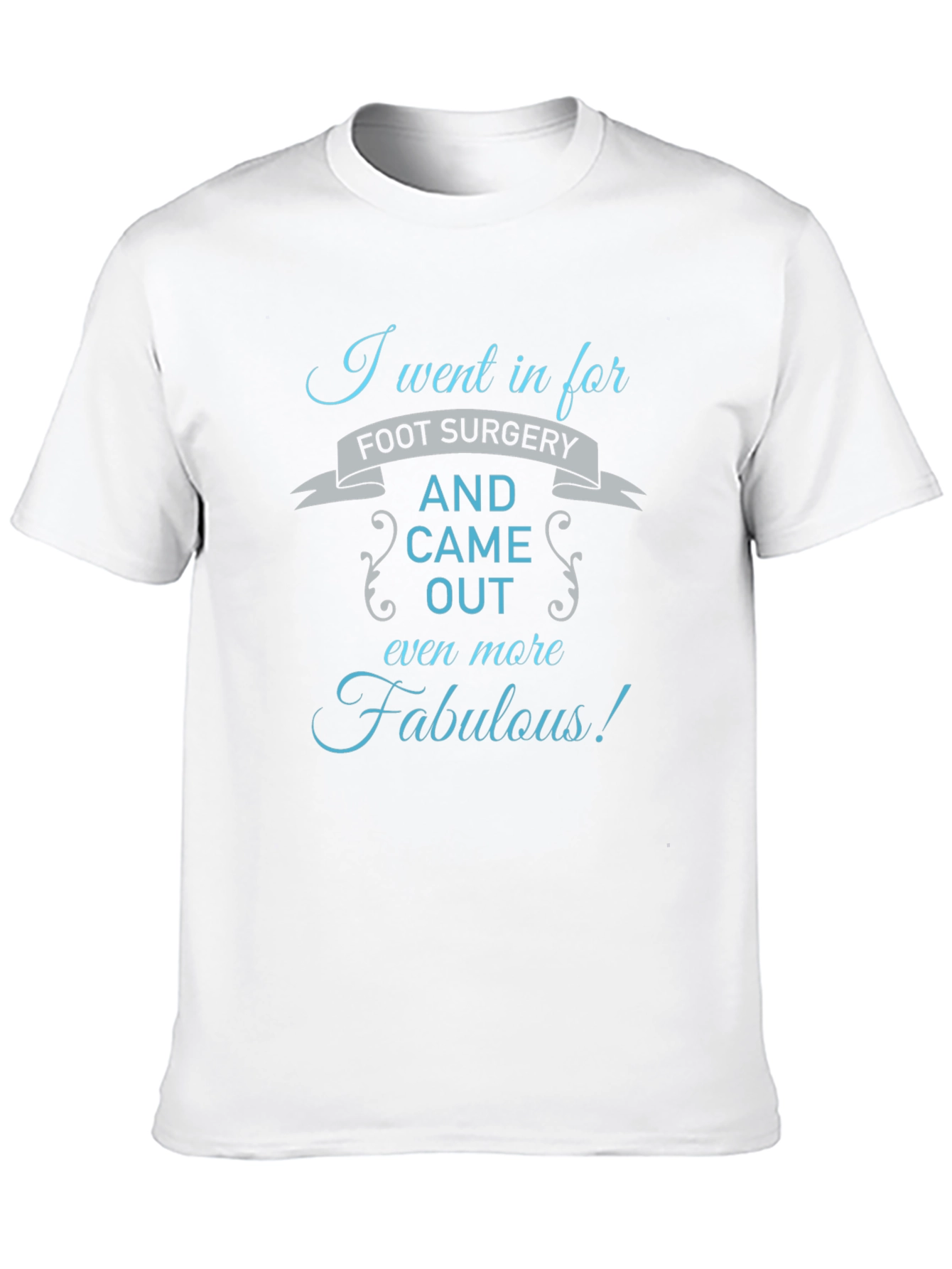 Foot Surgery Fabulous Graphic T-Shirt