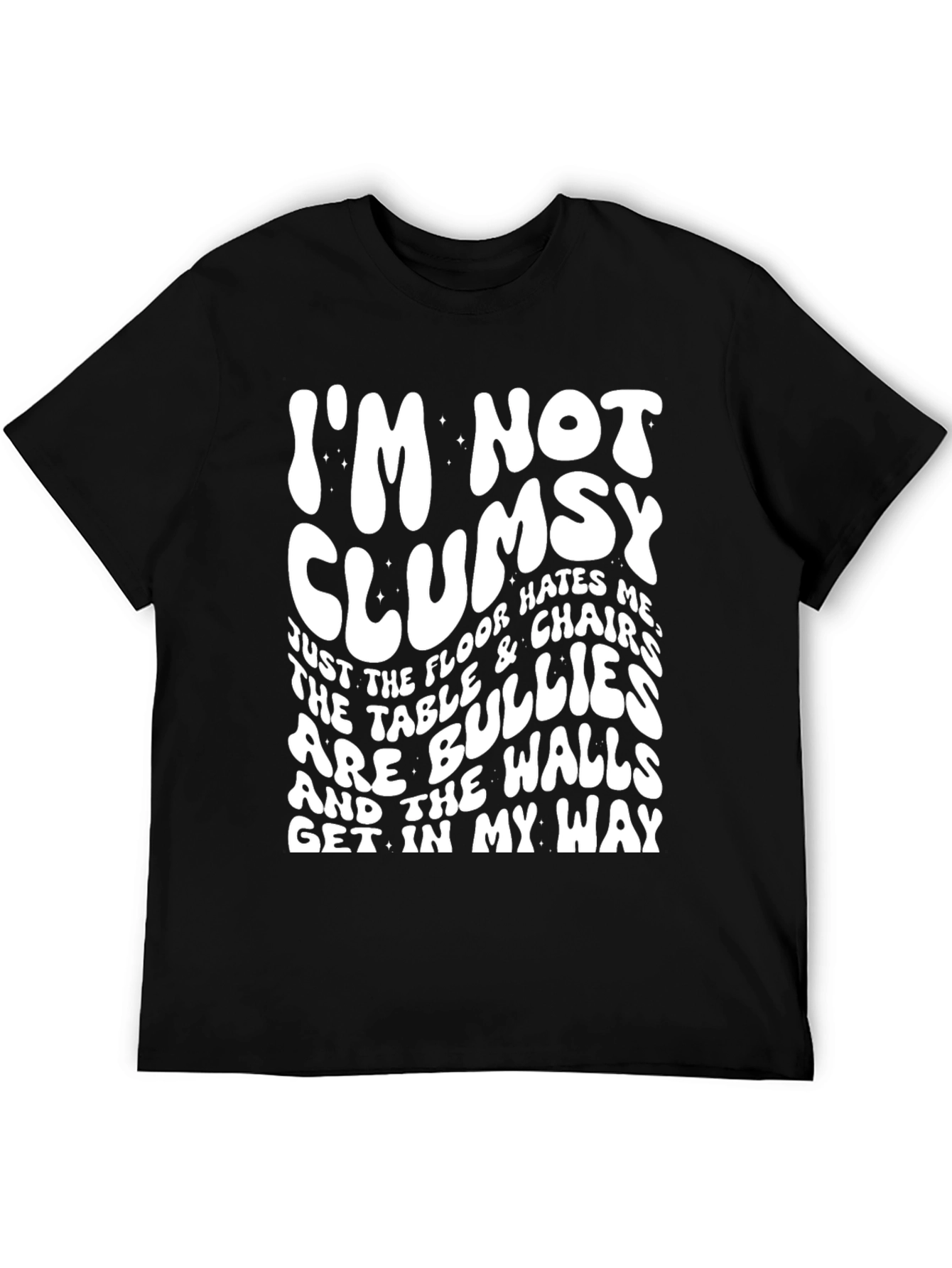 Funny Im Not Clumsy Graphic T-Shirt