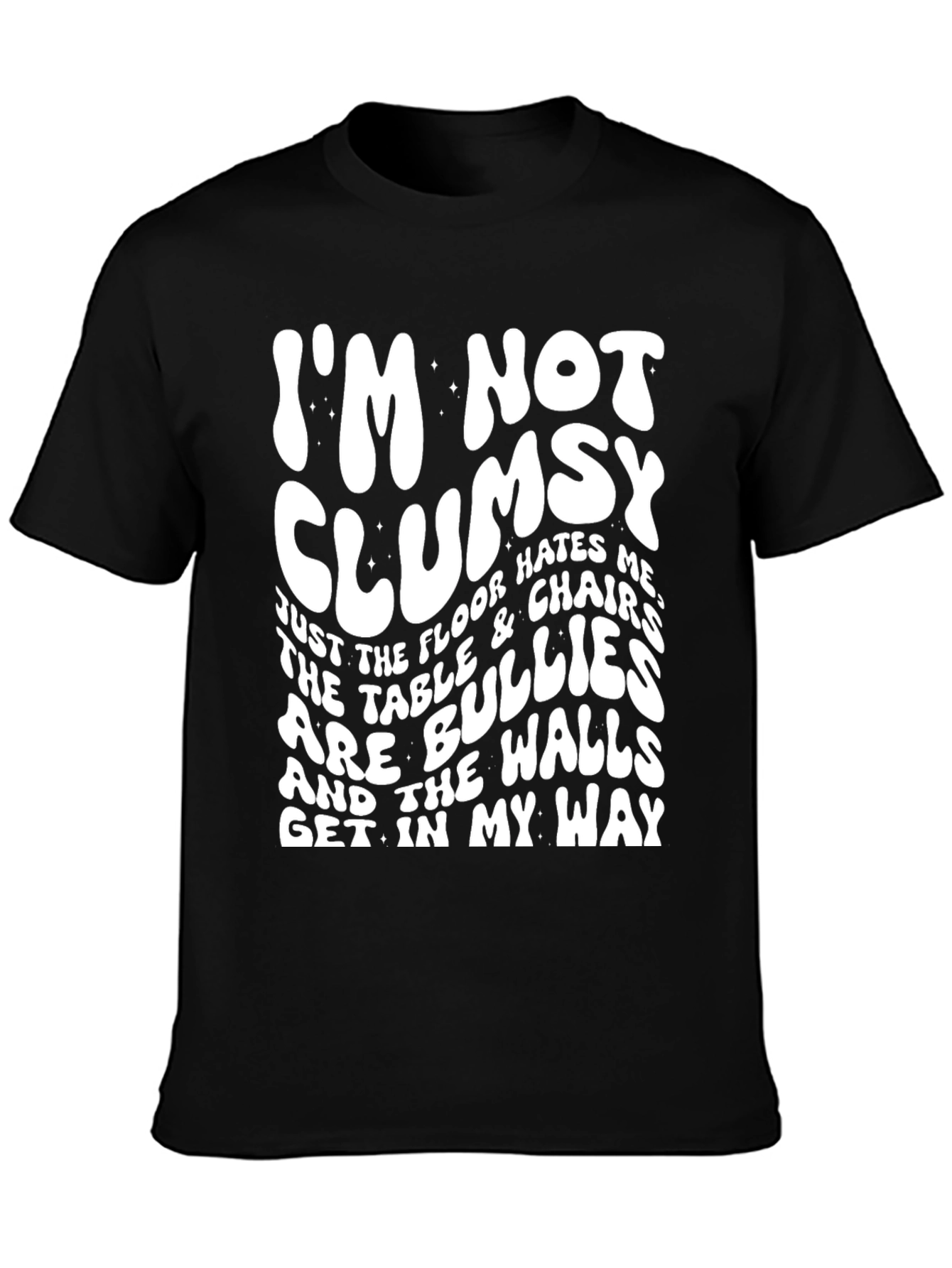 Funny Im Not Clumsy Graphic T-Shirt