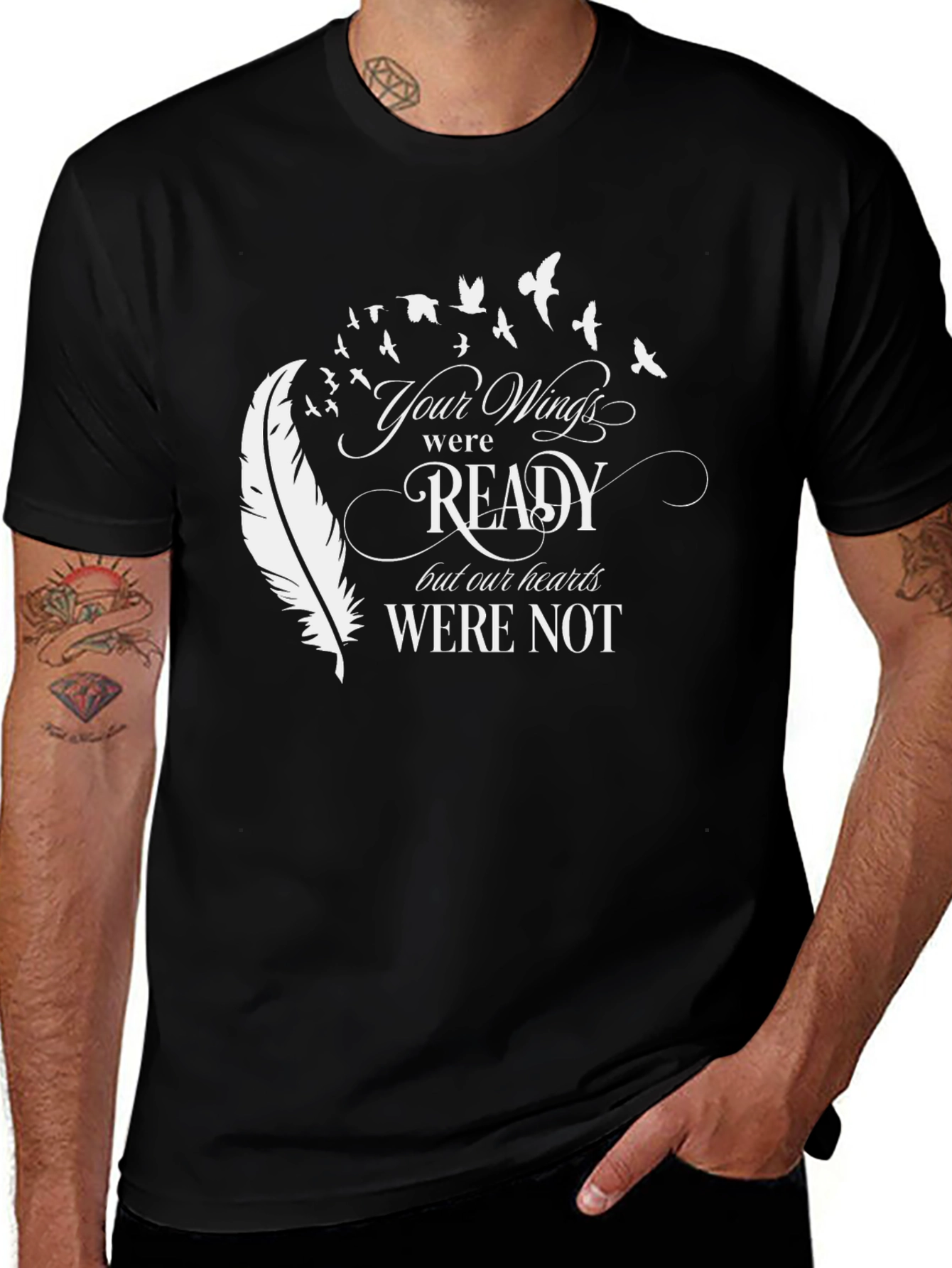 Your Wings Were Ready T-Shirt
