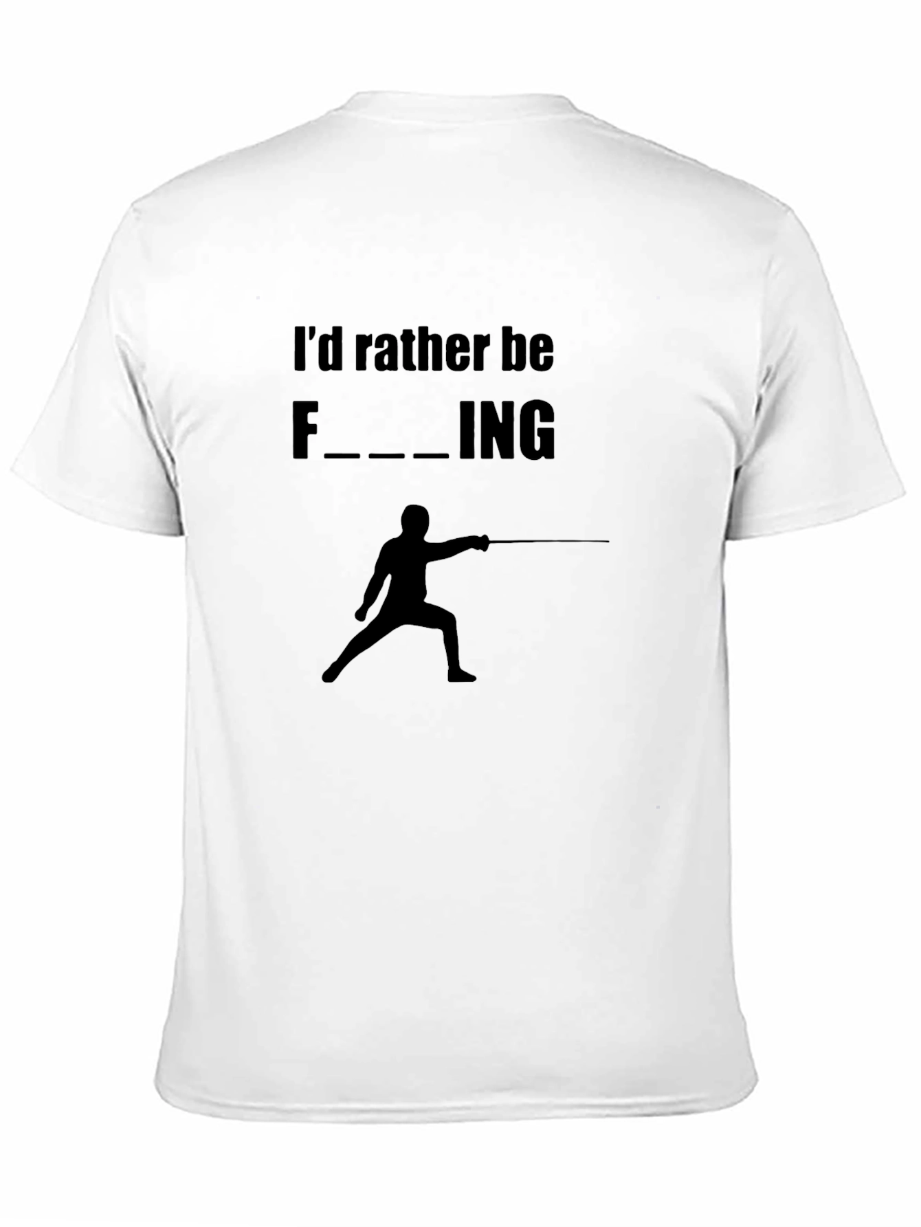 Id Rather Be Fencing T-Shirt