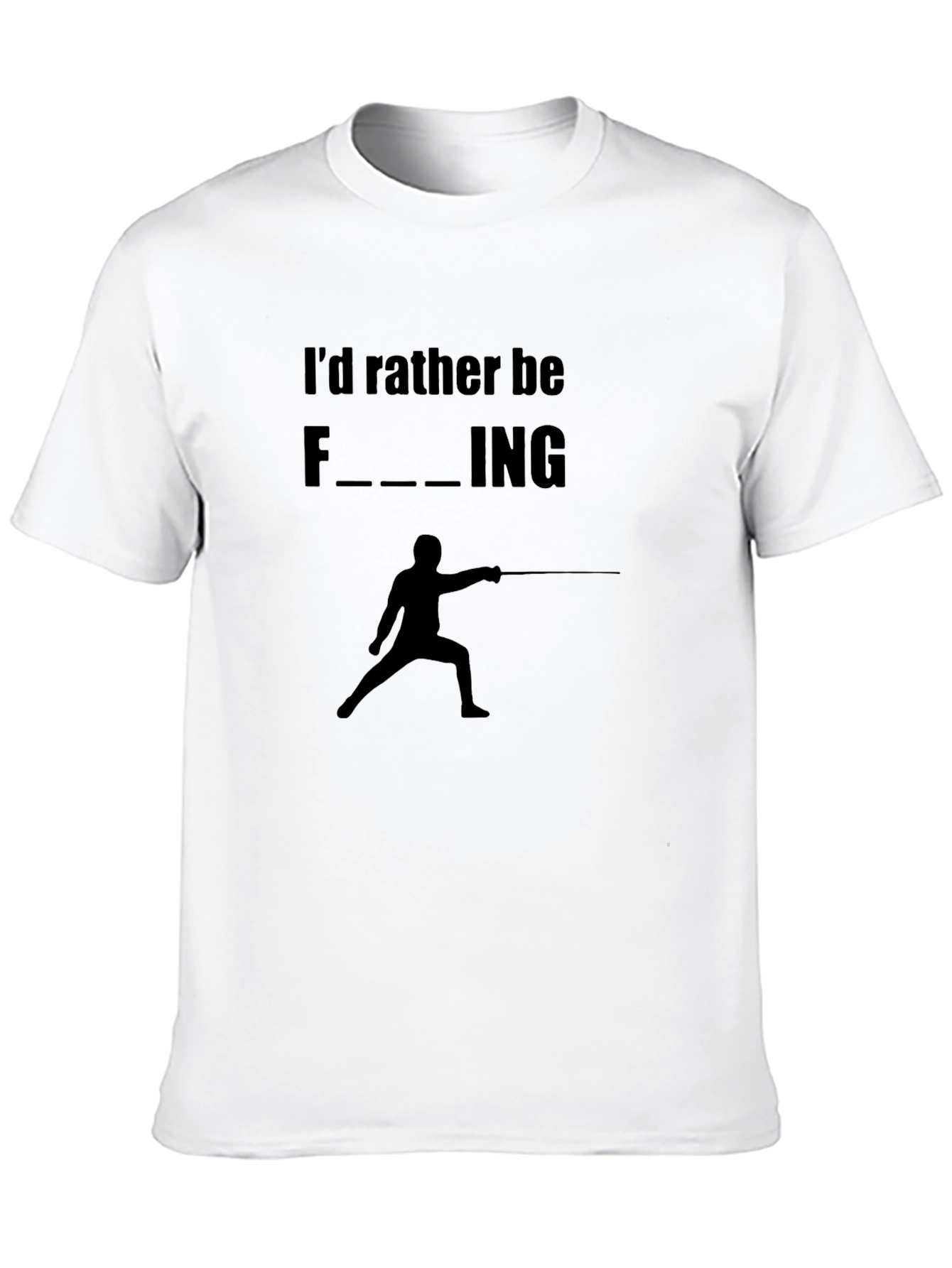Id Rather Be Fencing T-Shirt
