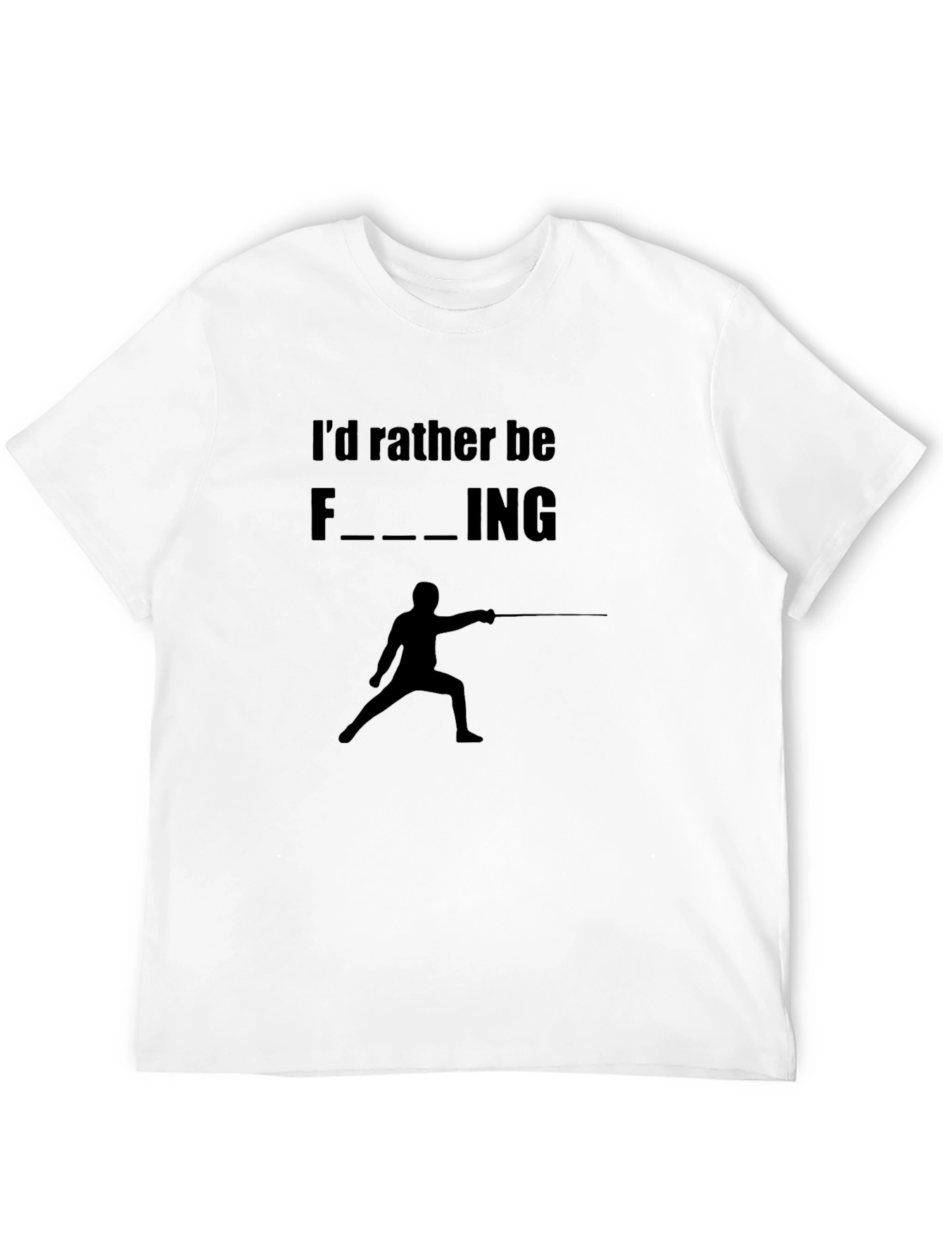 Id Rather Be Fencing T-Shirt