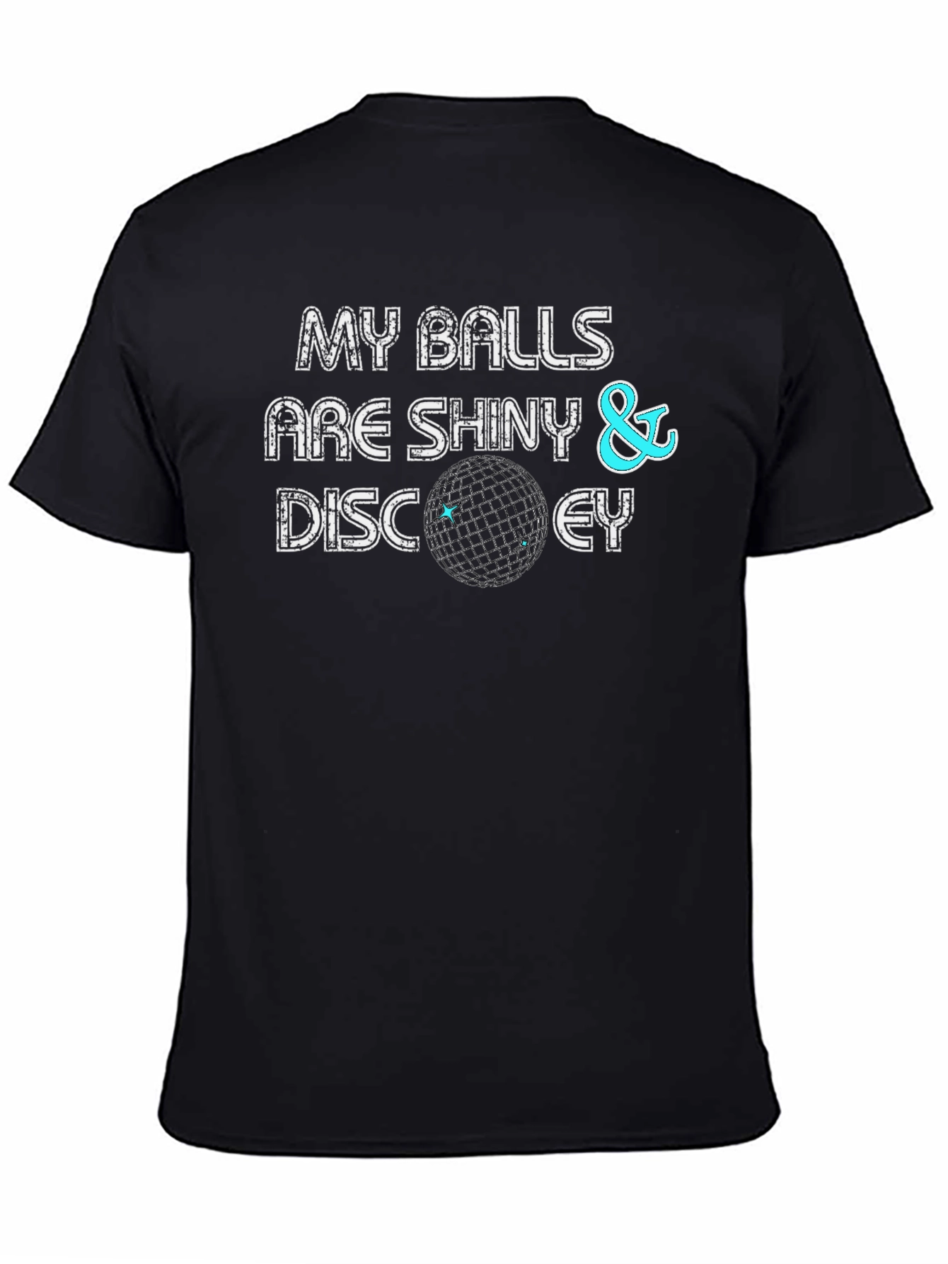 My Balls Are Shiny & Discey T-Shirt