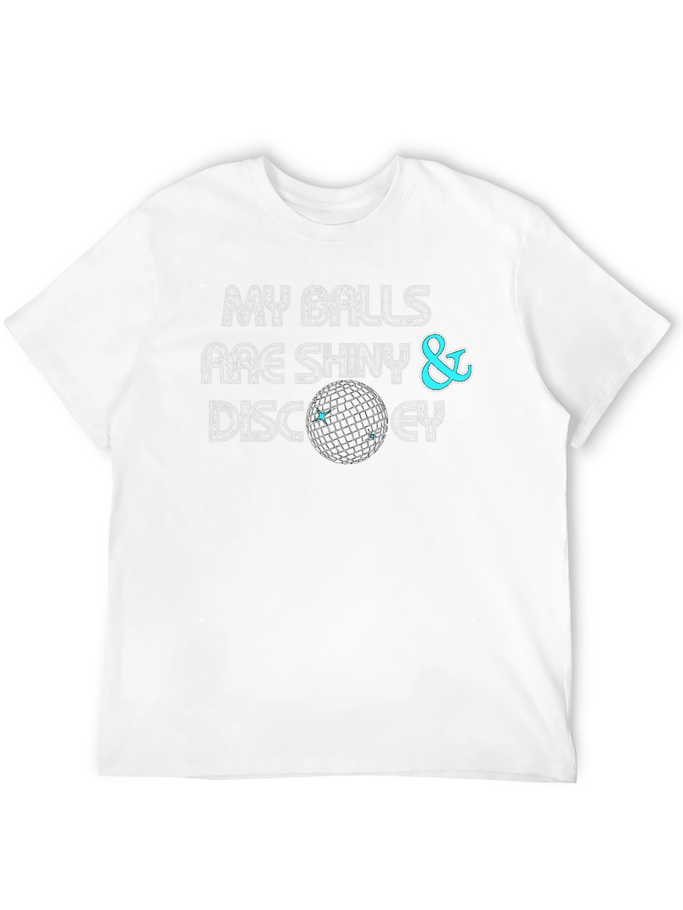 My Balls Are Shiny & Discey T-Shirt