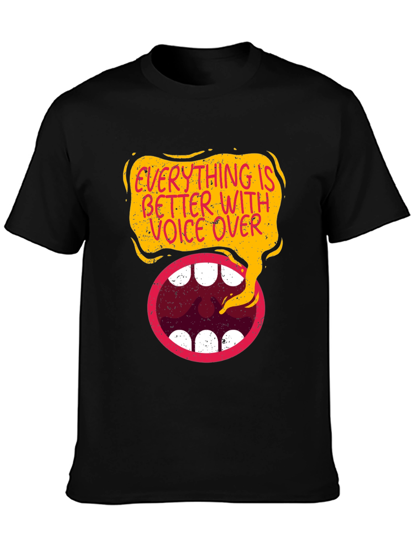 Everything is Better With Voice Over Black T-Shirt