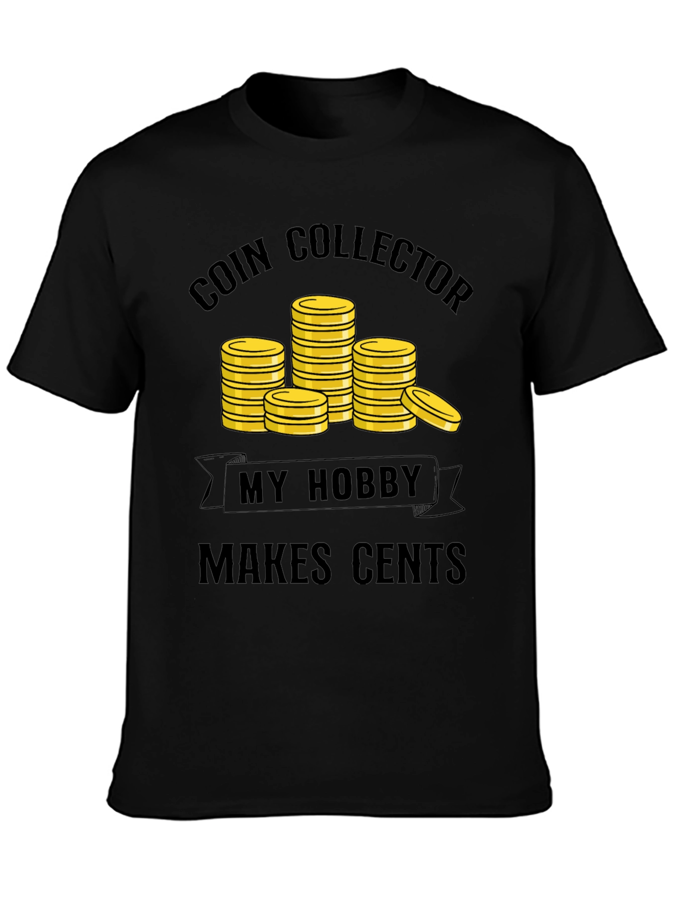 Coin Collector Hobby T-Shirt - Makes Cents!