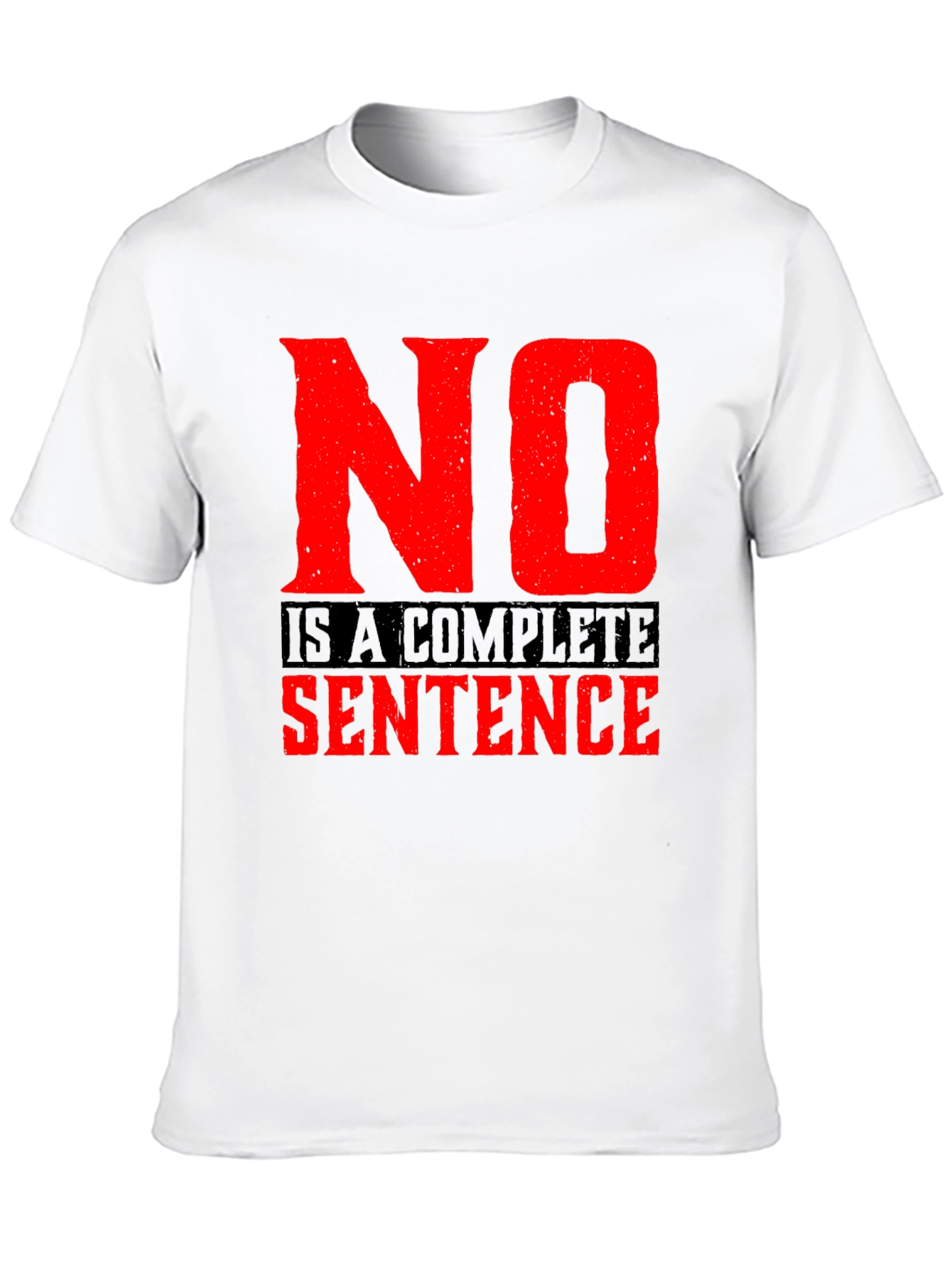 No is a Complete Sentence Black T-Shirt