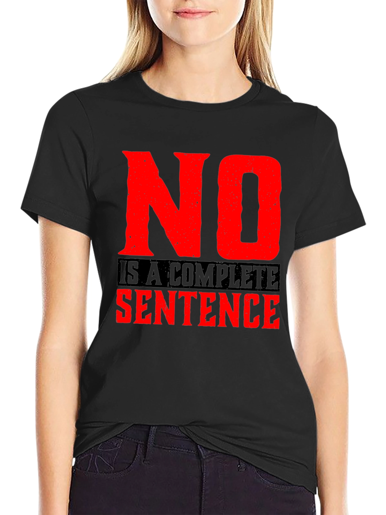 No is a Complete Sentence Black T-Shirt
