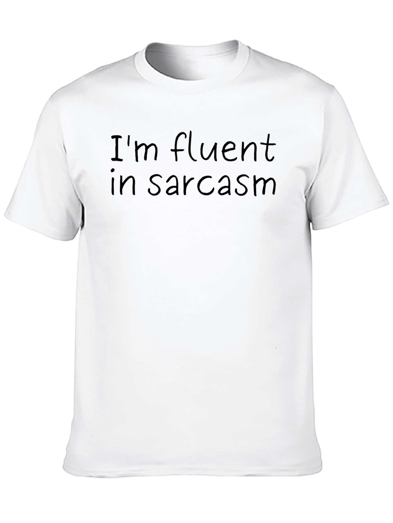 Im Fluent in Sarcasm Graphic Tee