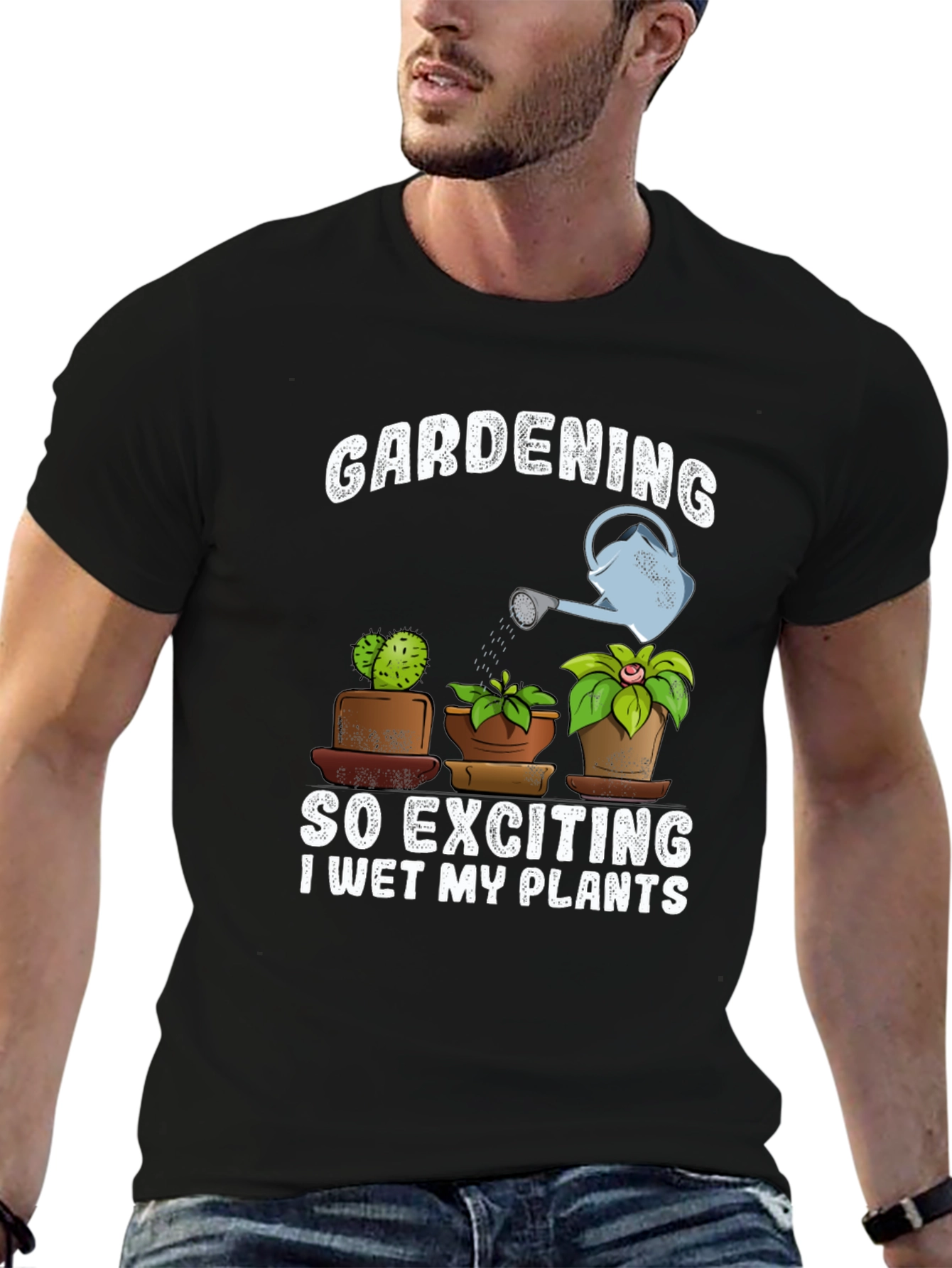 Gardening T-Shirt: So Exciting I Wet My Plants!