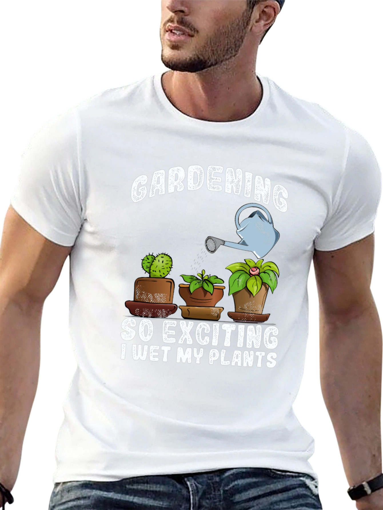 Gardening T-Shirt: So Exciting I Wet My Plants!